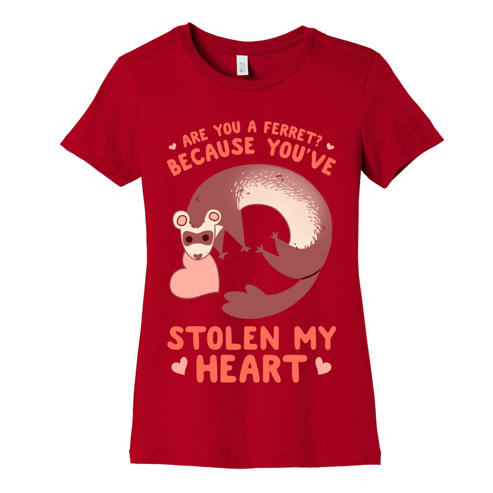 Are You A Ferret? Because You've Stolen My Heart Women's Cotton Tee