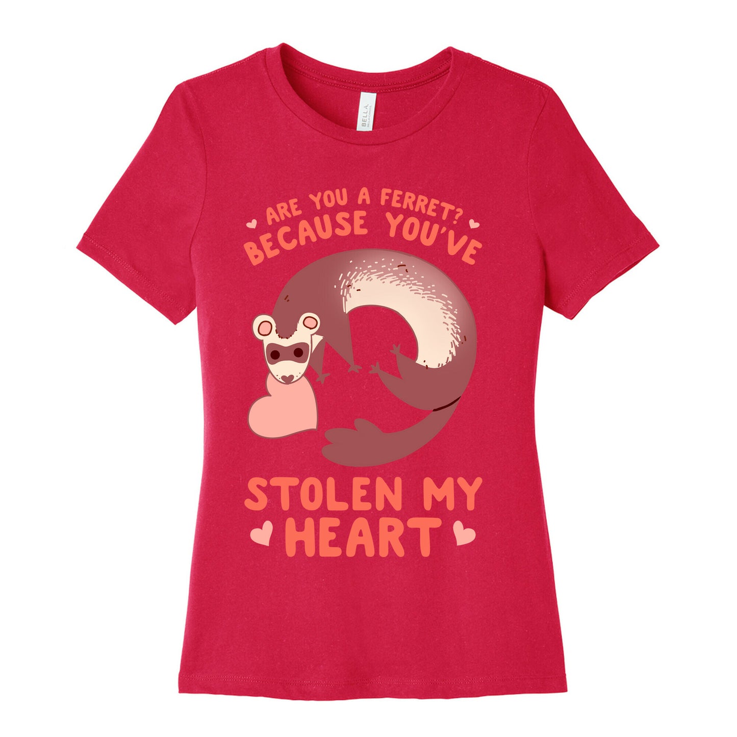 Are You A Ferret? Because You've Stolen My Heart Women's Cotton Tee