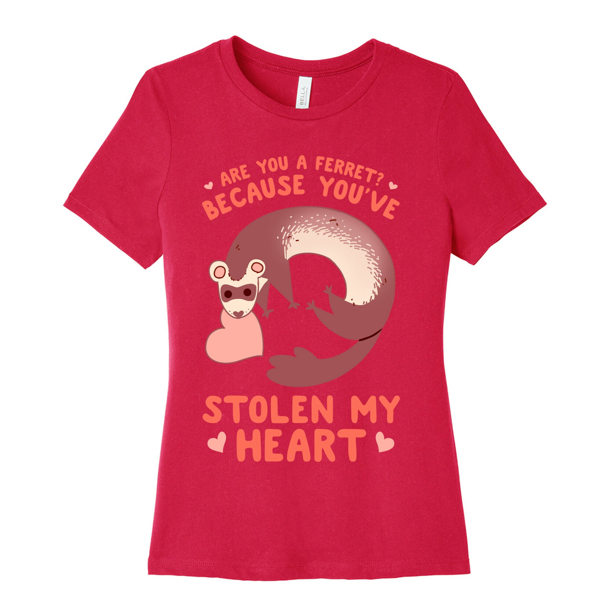 Are You A Ferret? Because You've Stolen My Heart Women's Cotton Tee