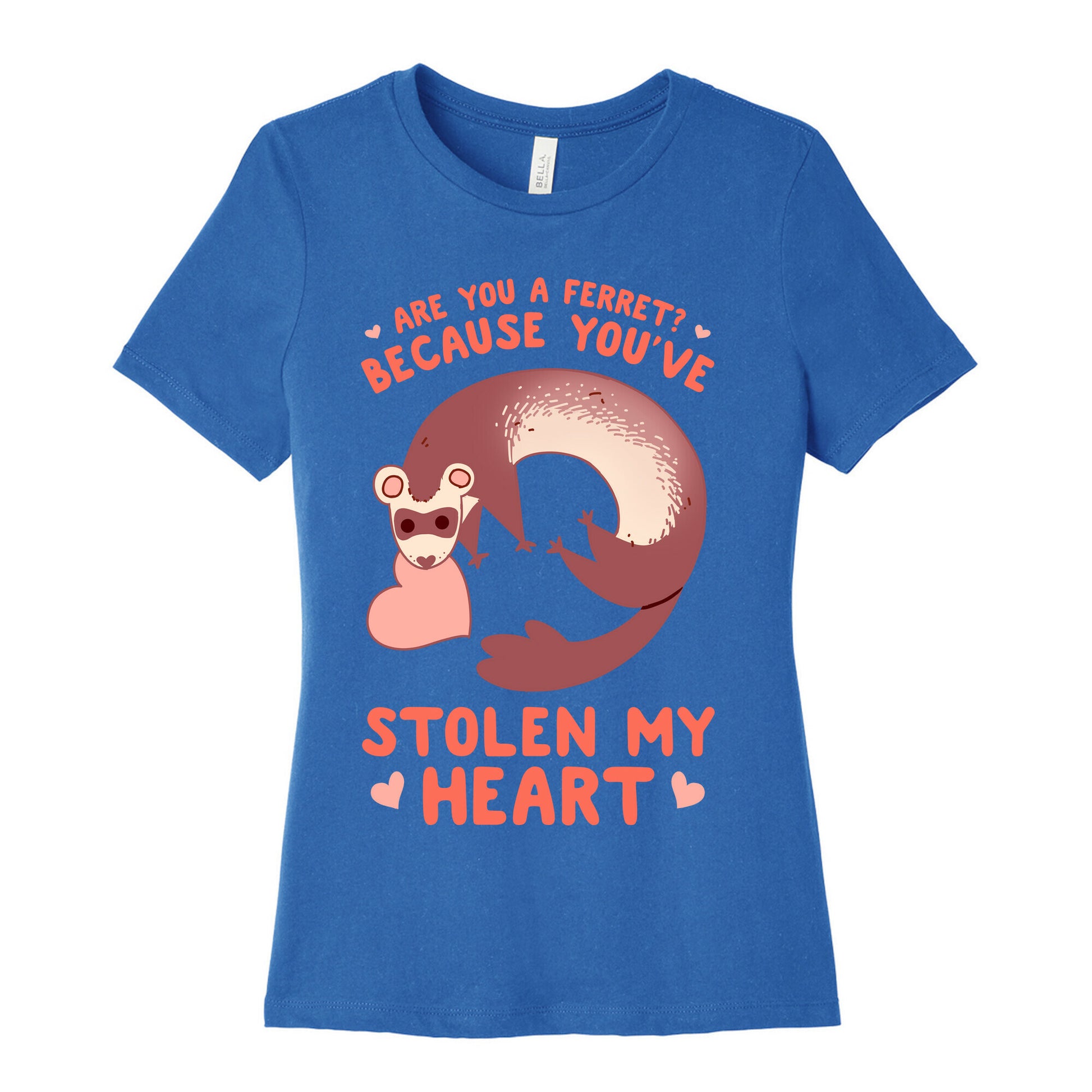 Are You A Ferret? Because You've Stolen My Heart Women's Cotton Tee