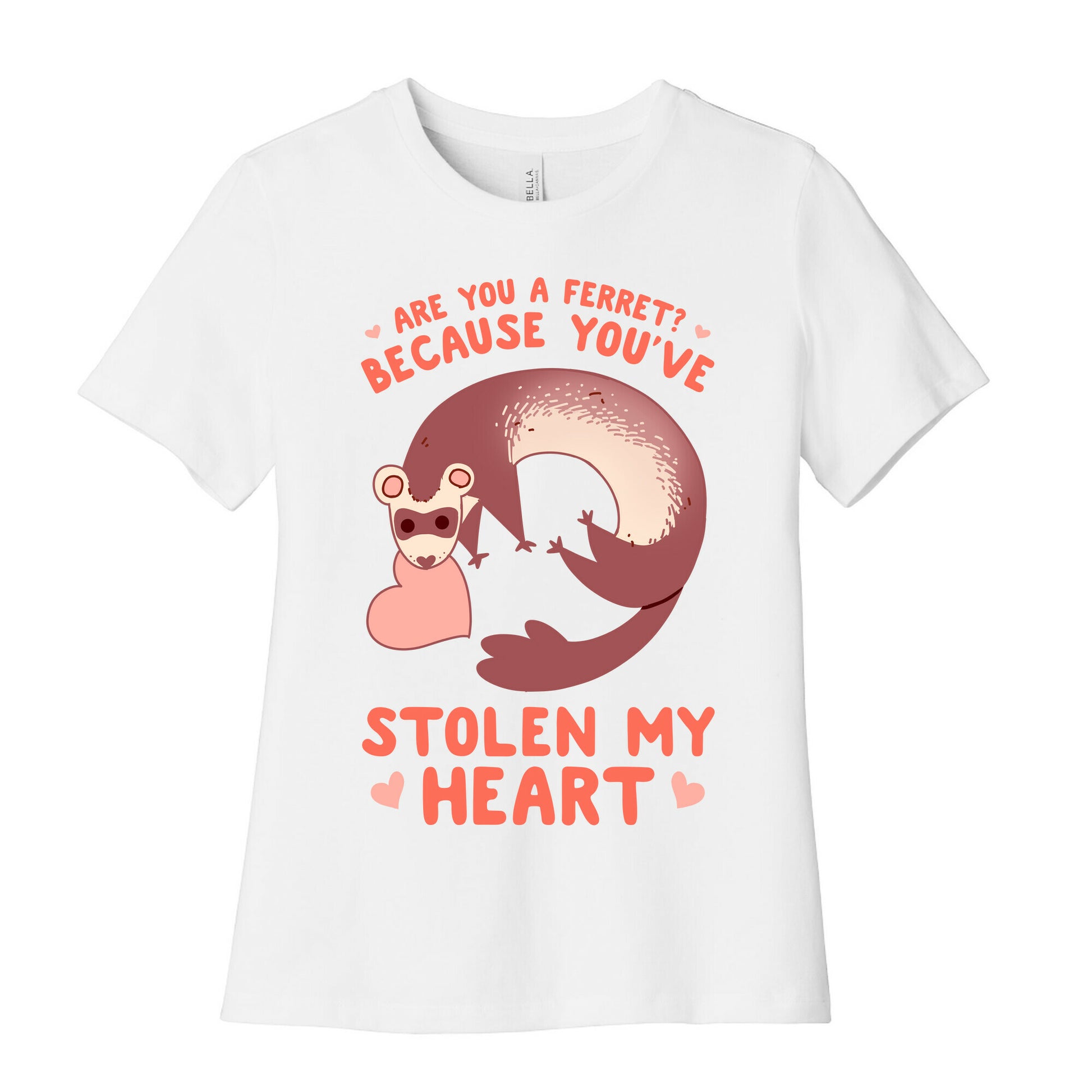 Are You A Ferret? Because You've Stolen My Heart Women's Cotton Tee