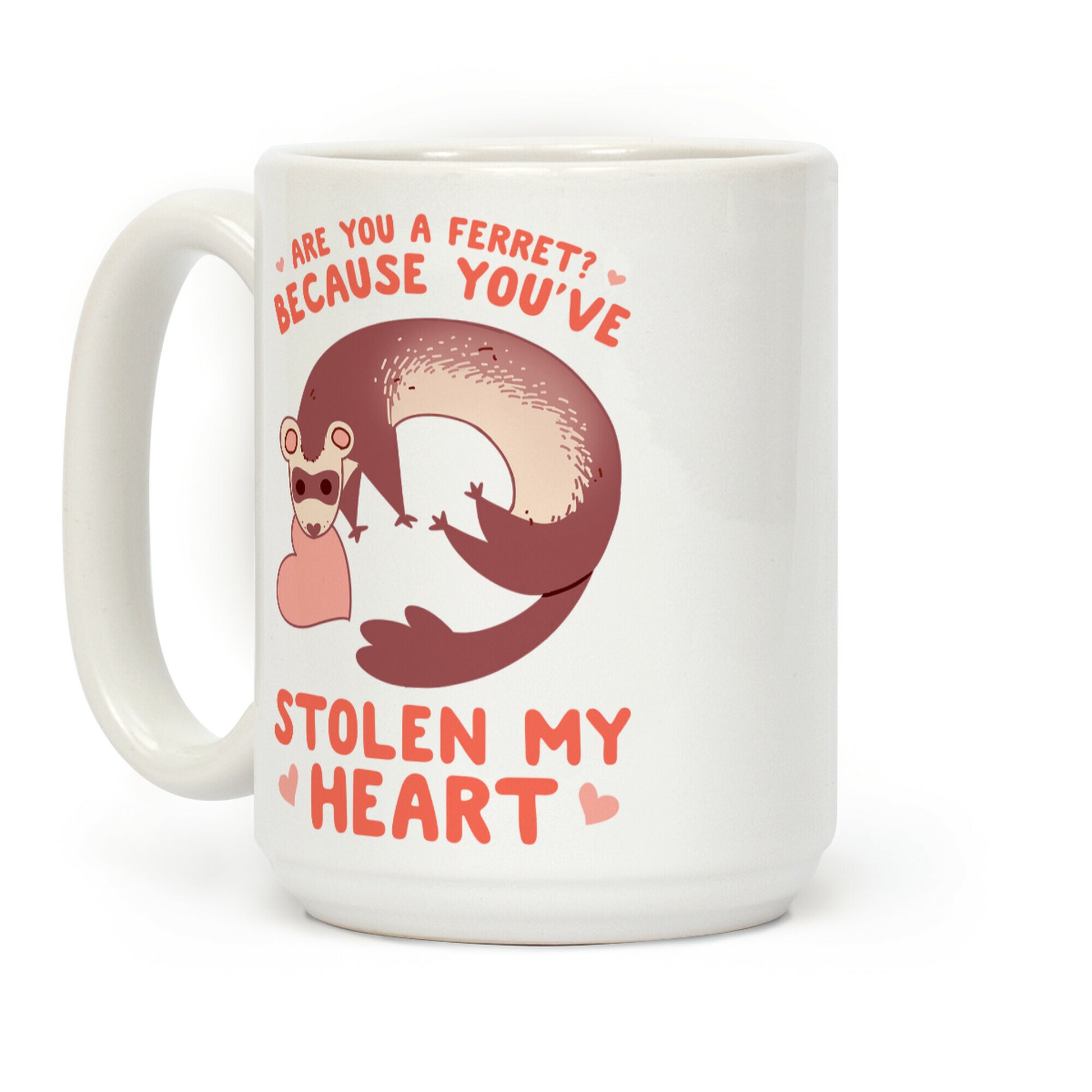 Are You A Ferret? Because You've Stolen My Heart Coffee Mug
