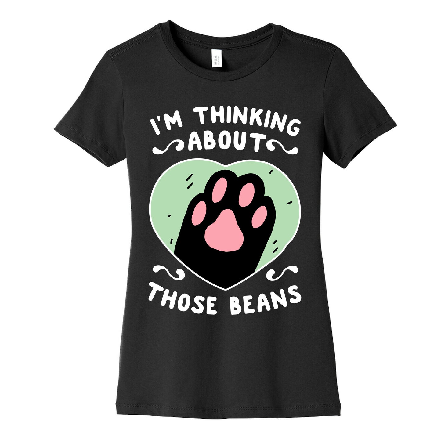I'm Thinking About Those Beans Women's Cotton Tee