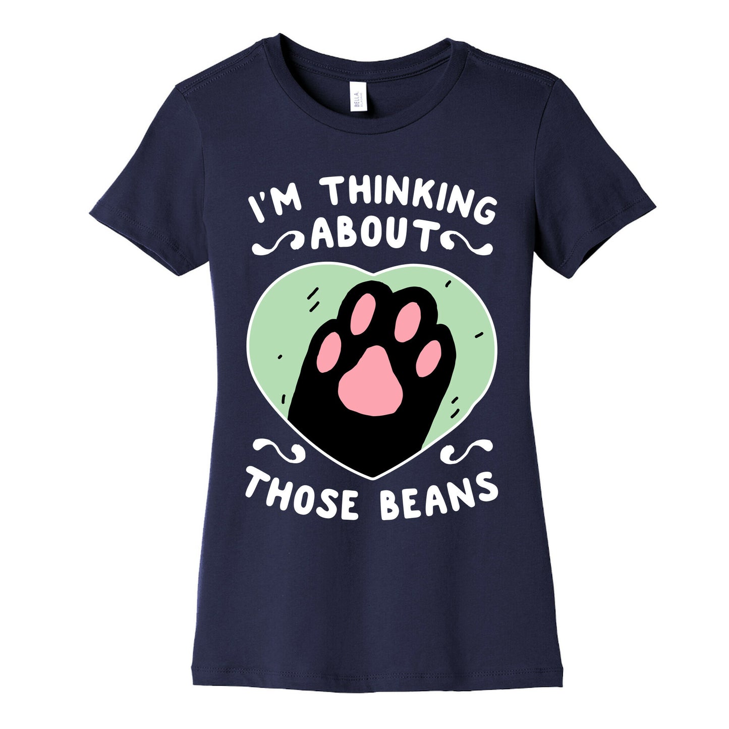 I'm Thinking About Those Beans Women's Cotton Tee