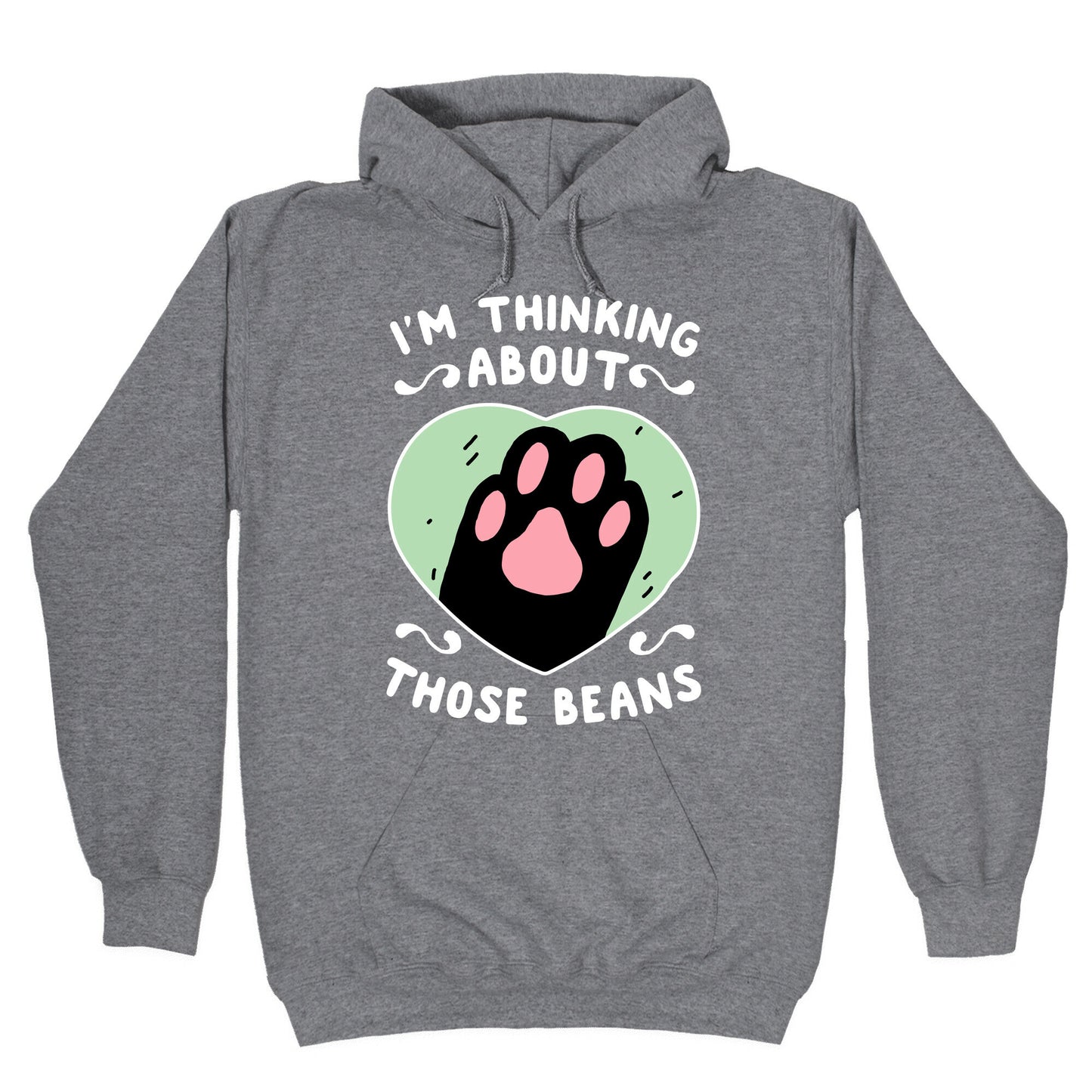 I'm Thinking About Those Beans Hoodie