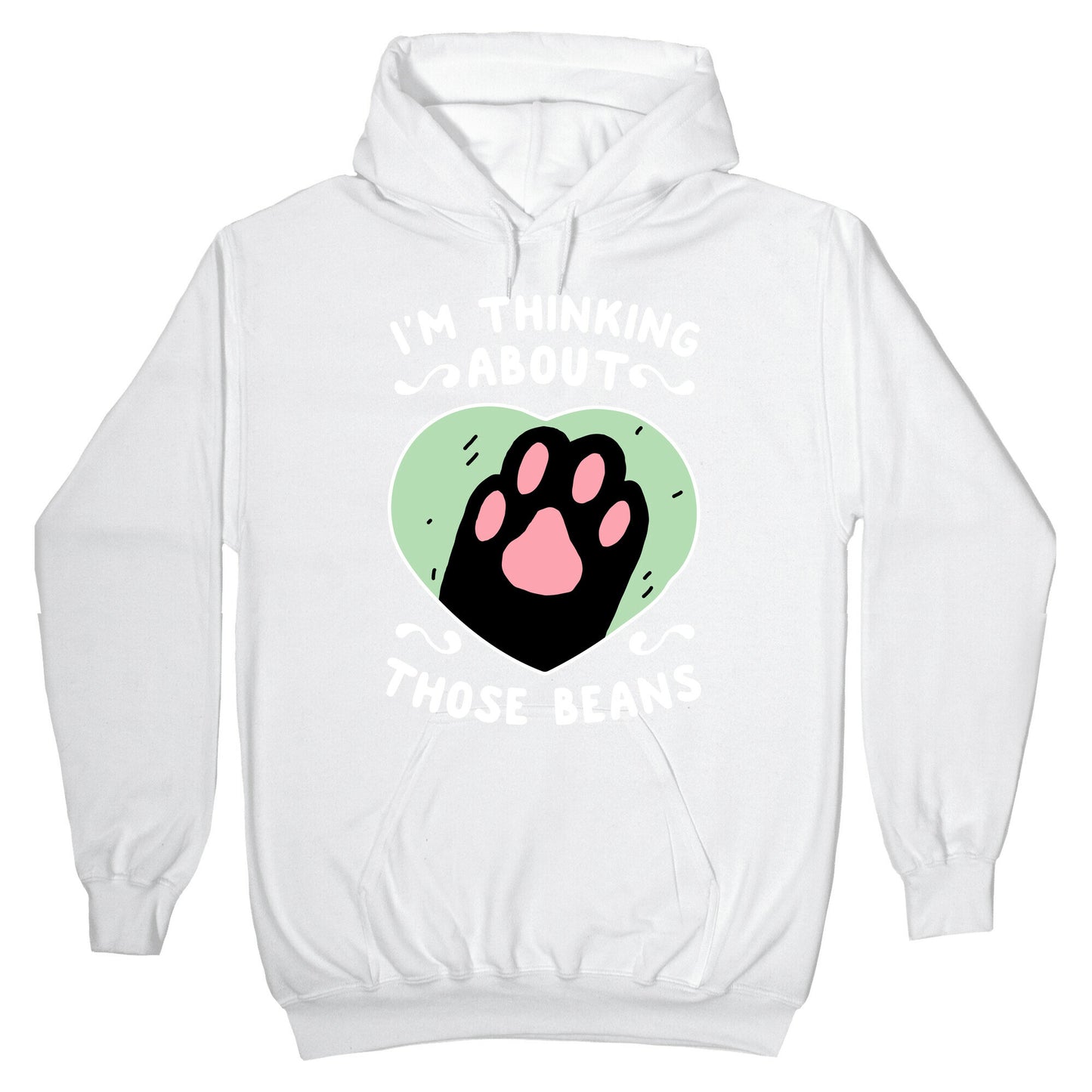 I'm Thinking About Those Beans Hoodie