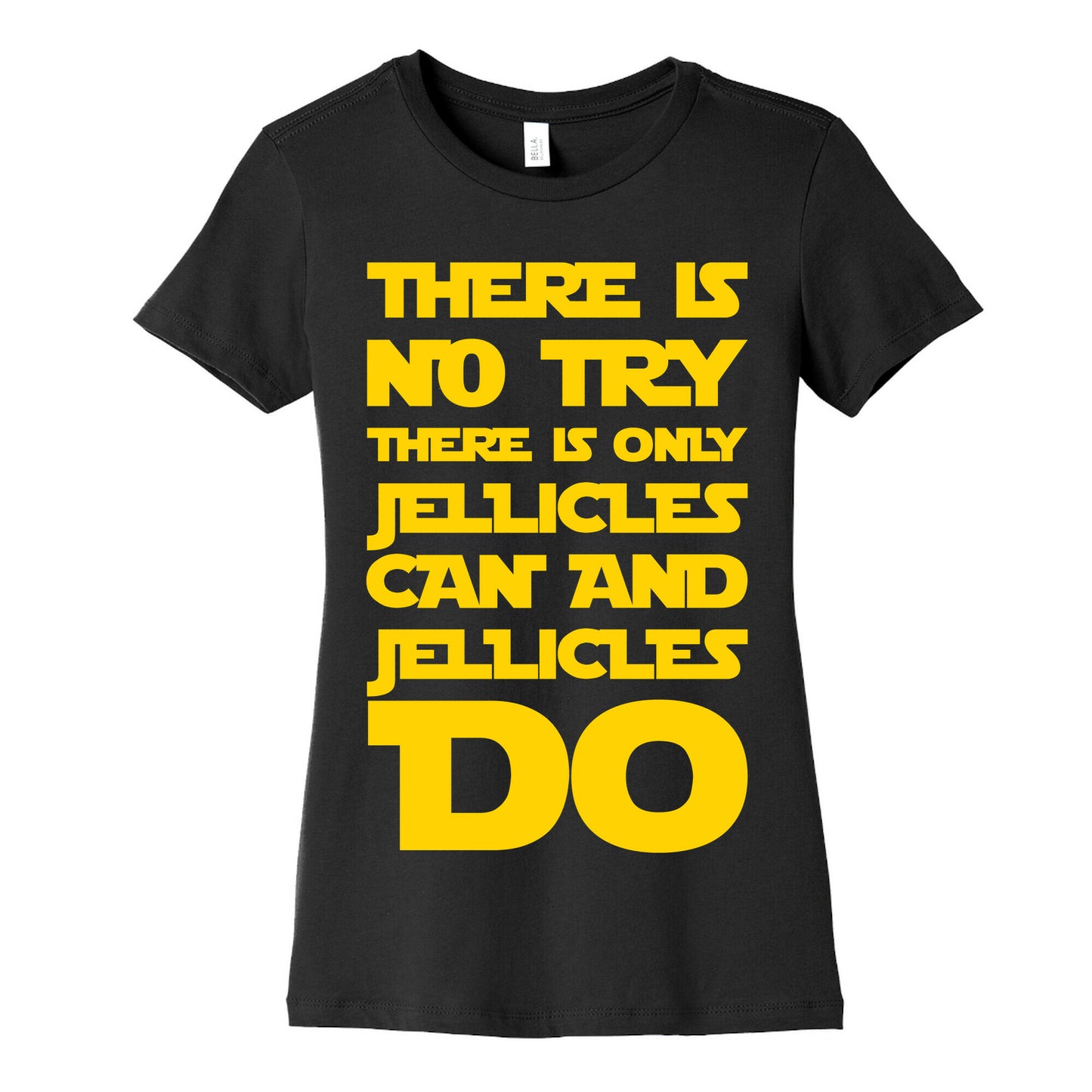 There Is No Try There Is Only Jellicles Can and Jellicles Do Parody White Print Women's Cotton Tee