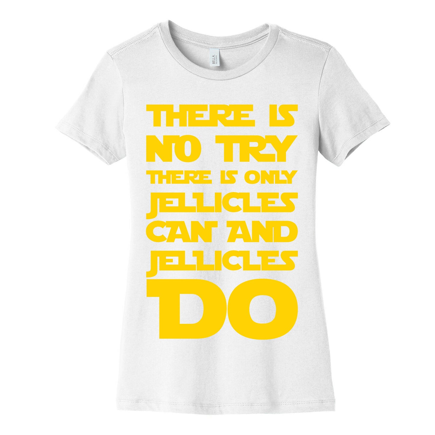 There Is No Try There Is Only Jellicles Can and Jellicles Do Parody White Print Women's Cotton Tee