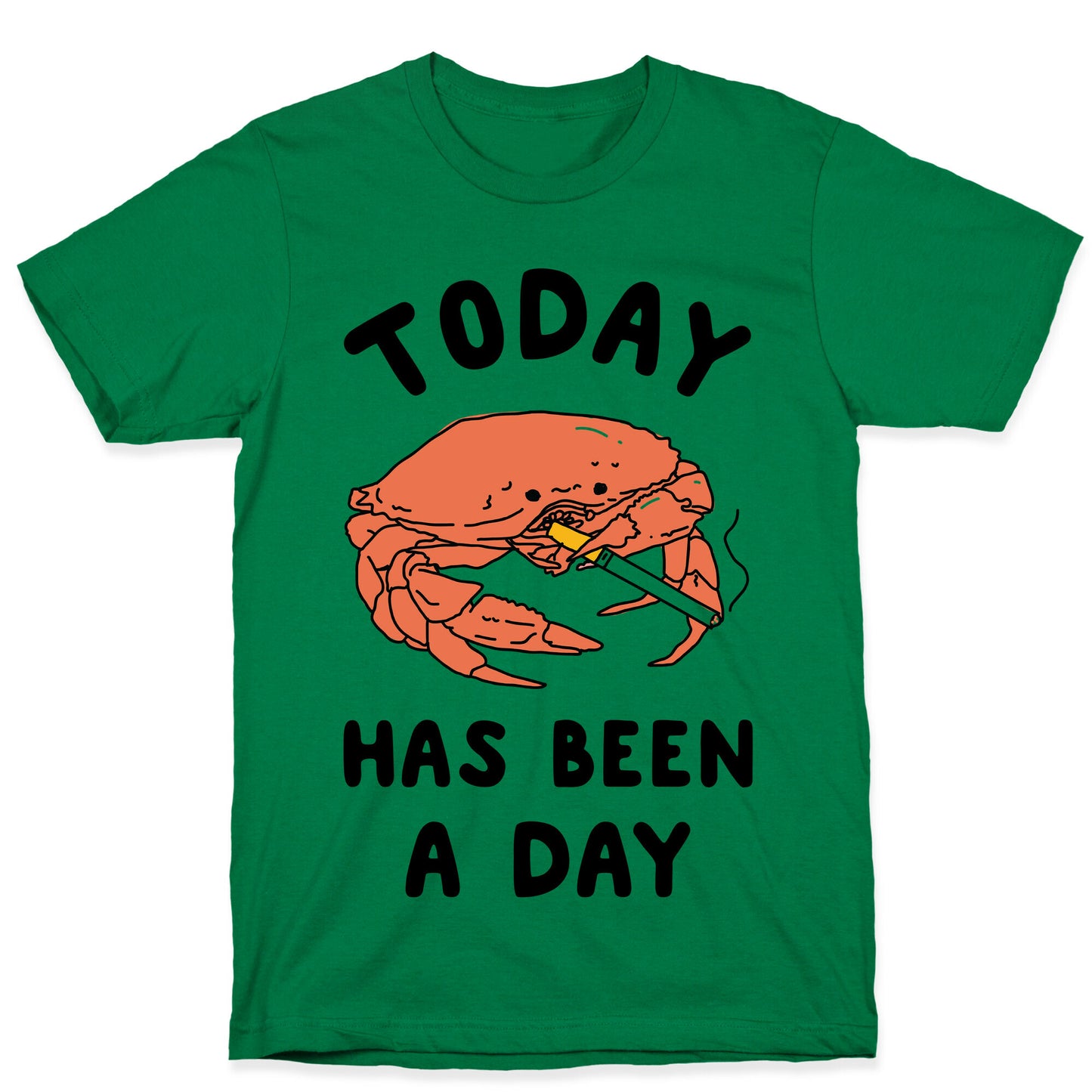 Today Has Been a Day Smoking Crab T-Shirt