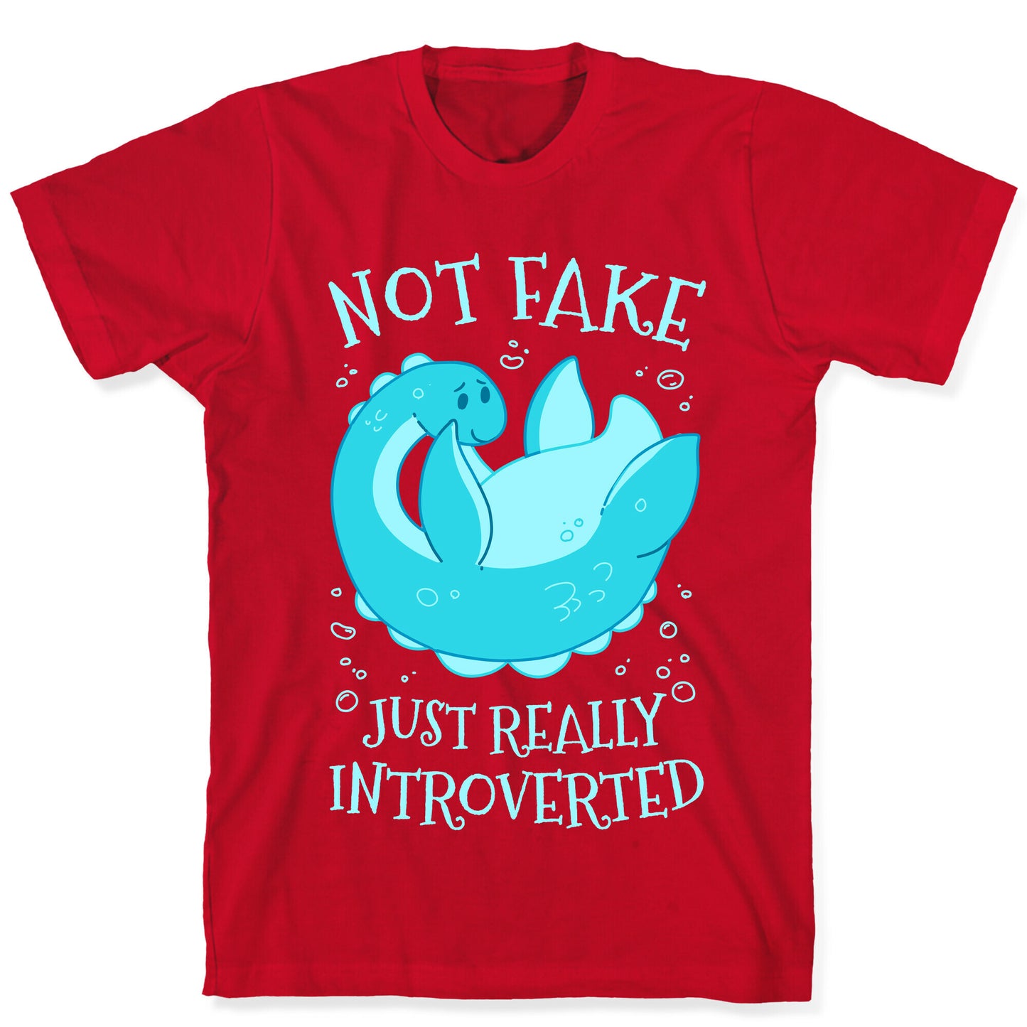 Not Fake, Just Really Introverted T-Shirt