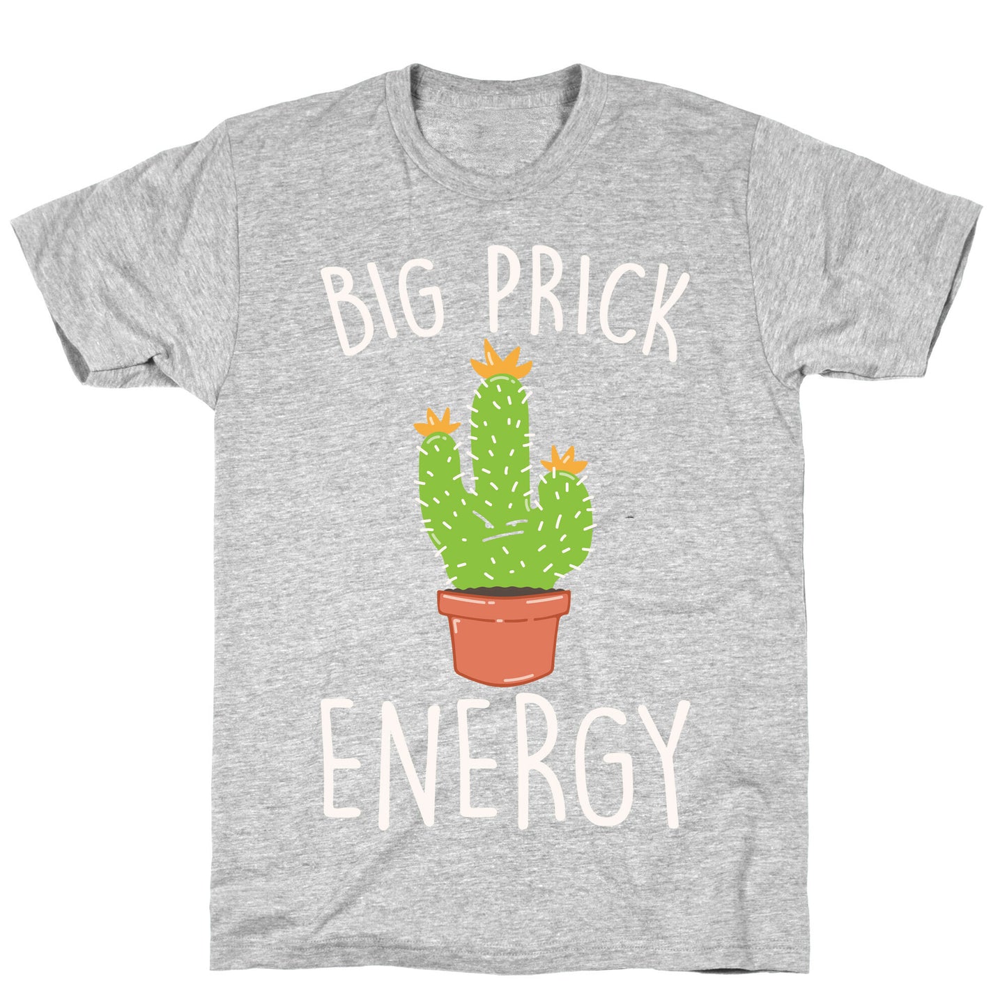 Big Prick Energy Cactus Parody White Print T-Shirt