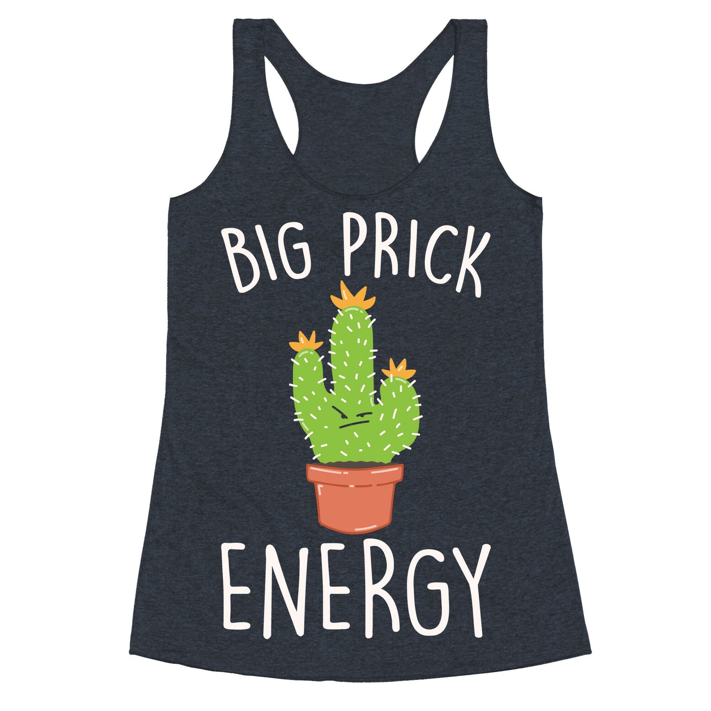 Big Prick Energy Cactus Parody White Print Racerback Tank