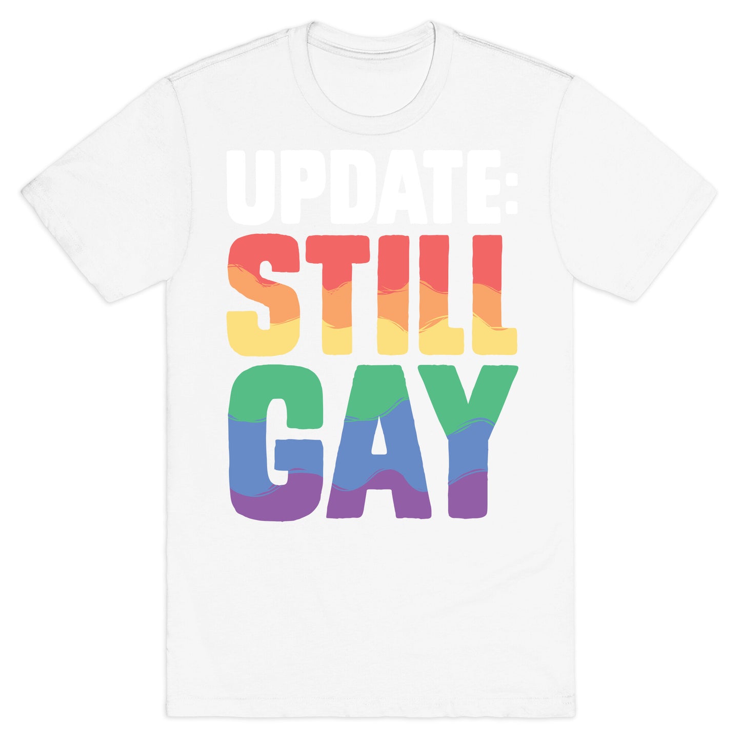 Update: Still Gay T-Shirt