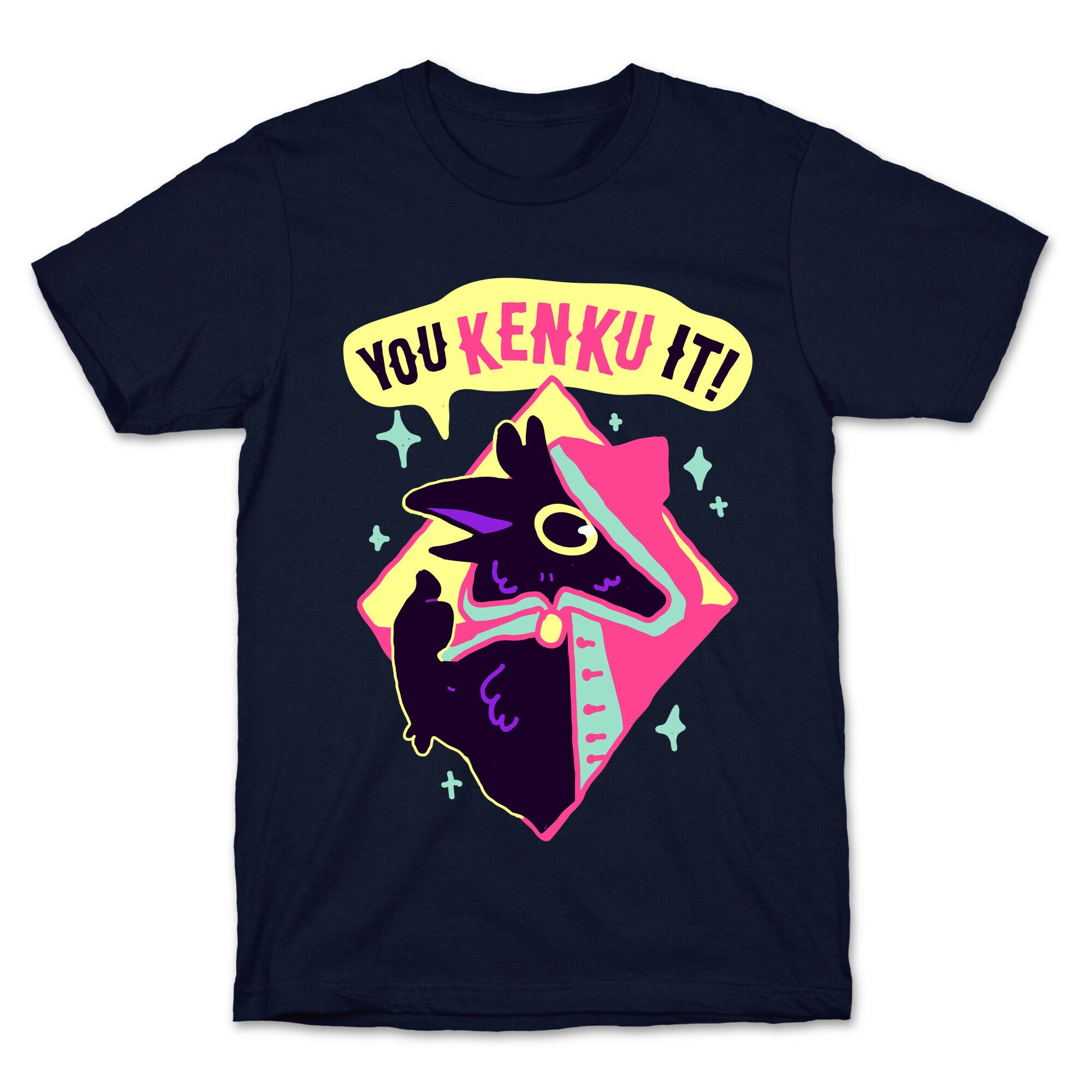 You Kenku It T-Shirt