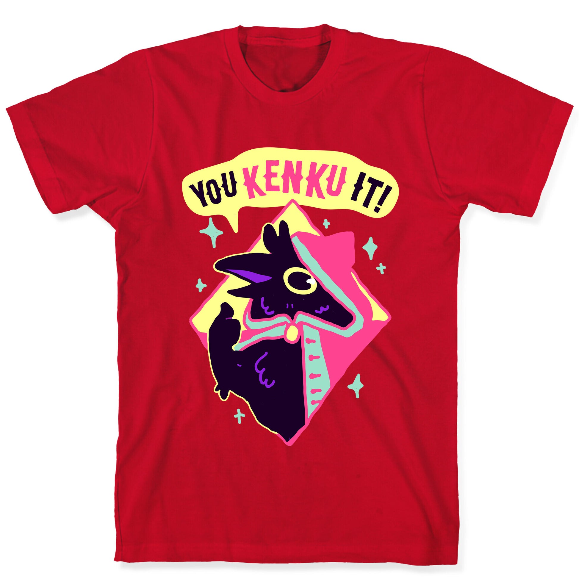 You Kenku It T-Shirt