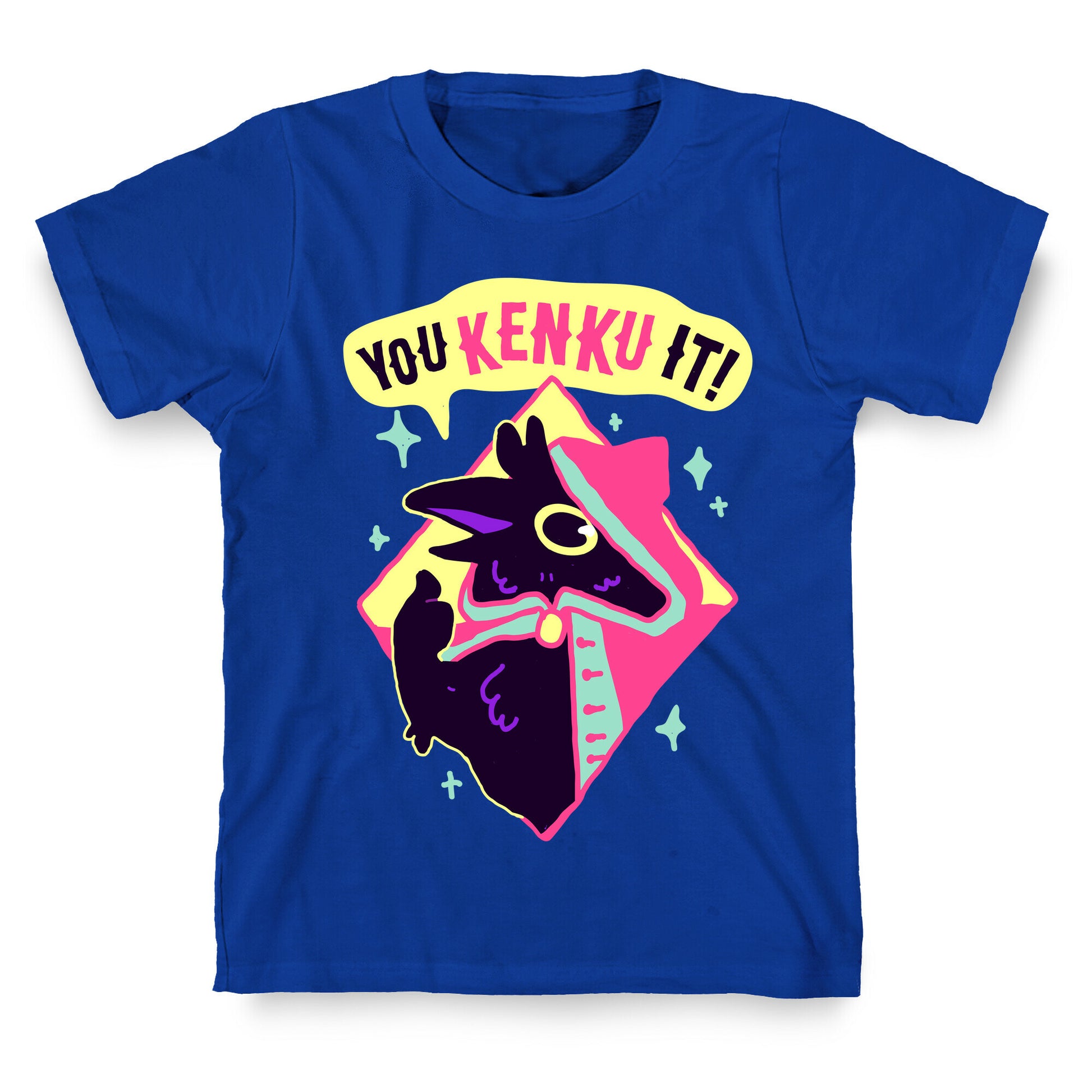 You Kenku It T-Shirt