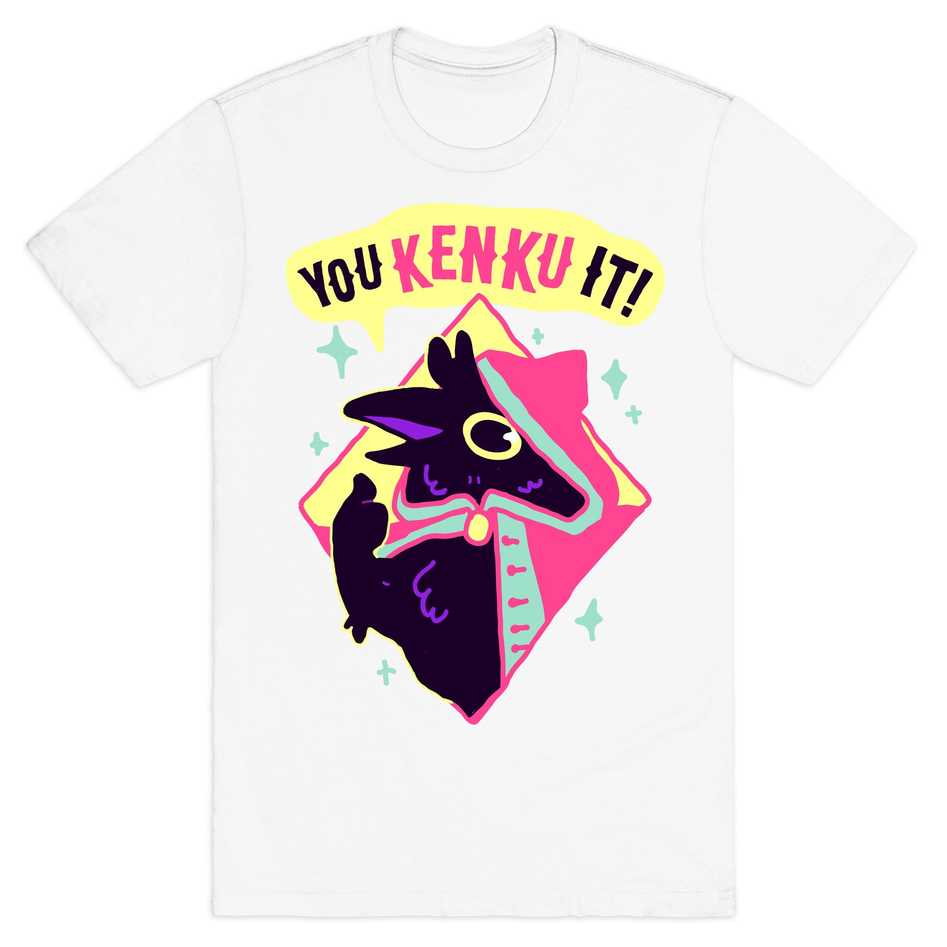 You Kenku It T-Shirt
