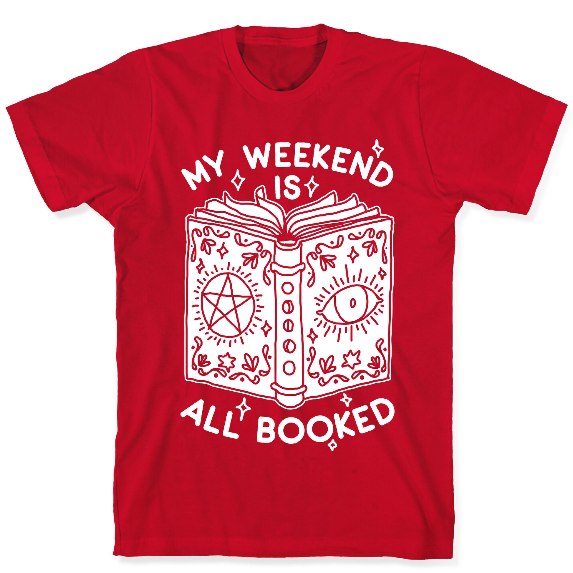 My Weekend is all Booked T-Shirt
