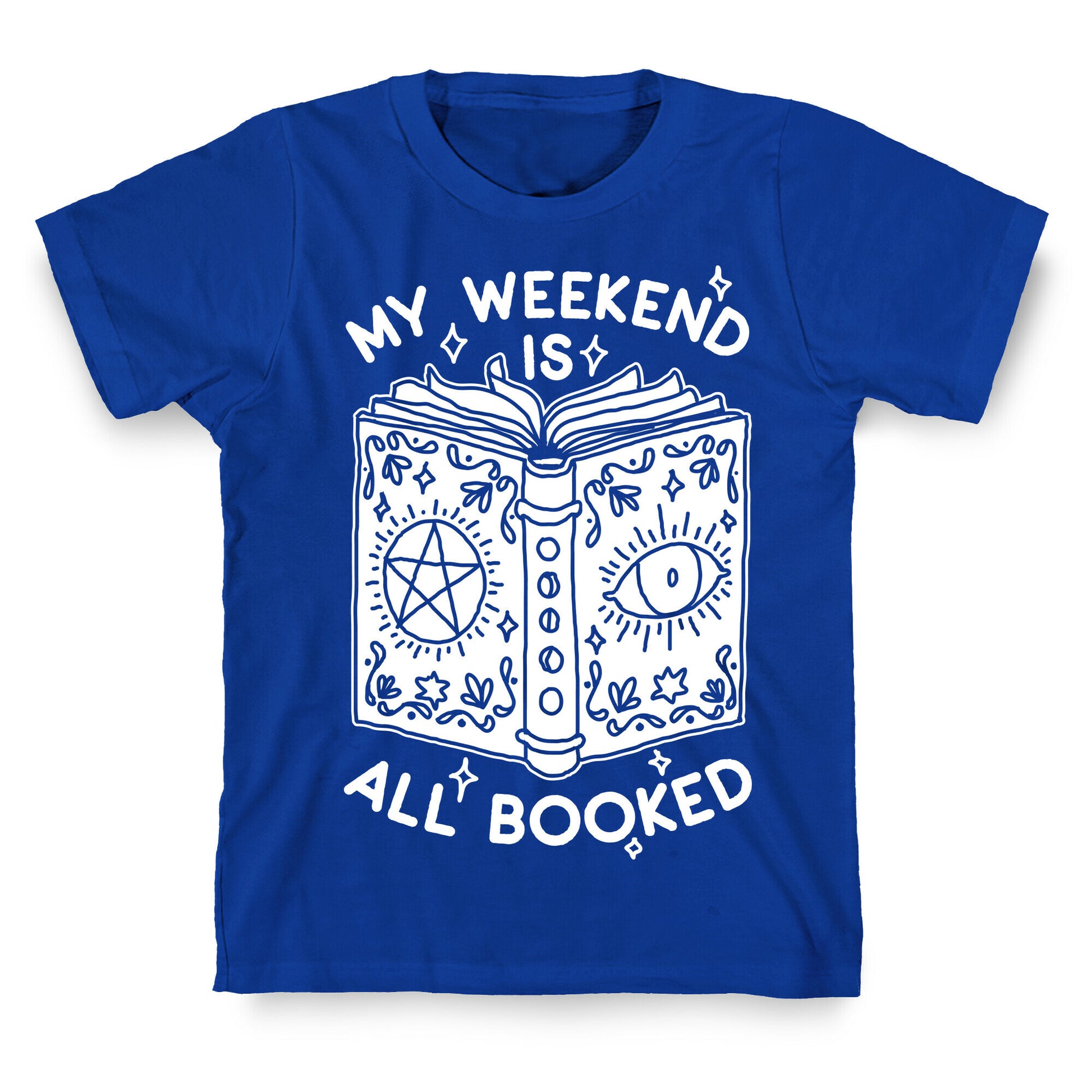 My Weekend is all Booked T-Shirt