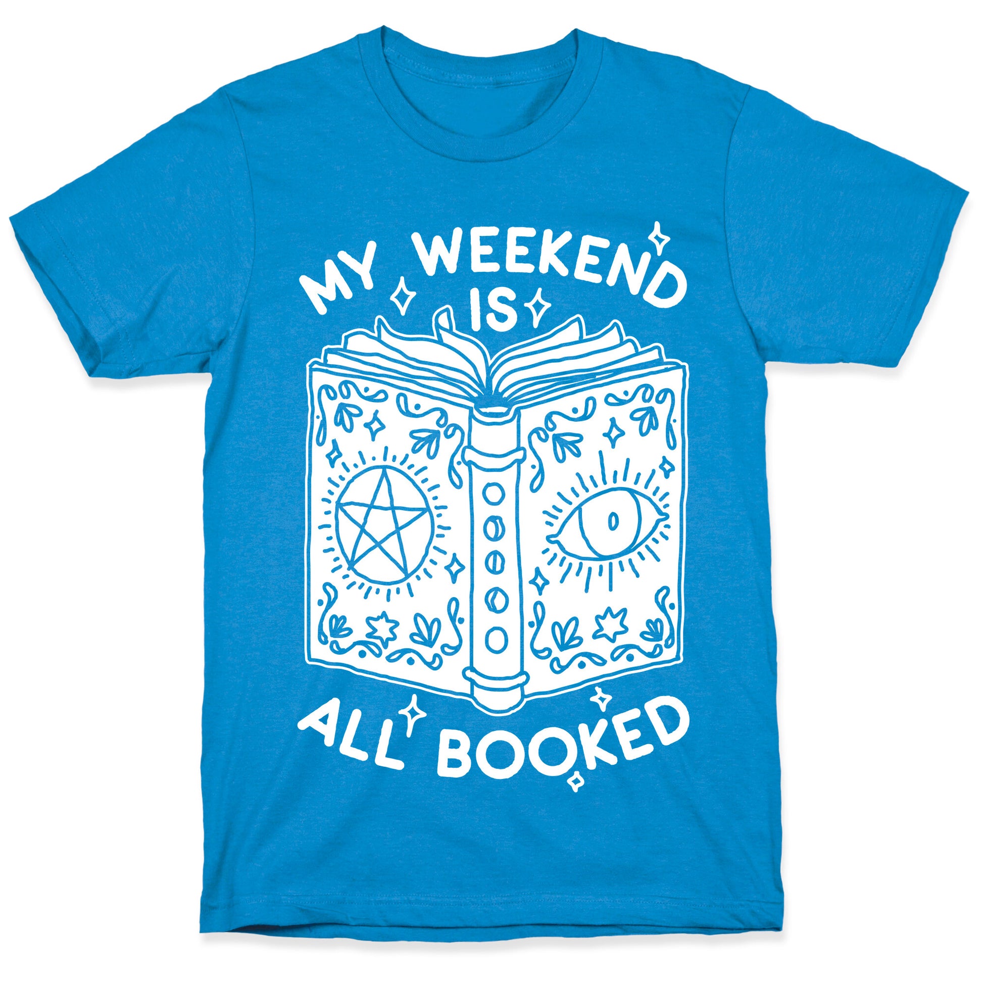 My Weekend is all Booked T-Shirt