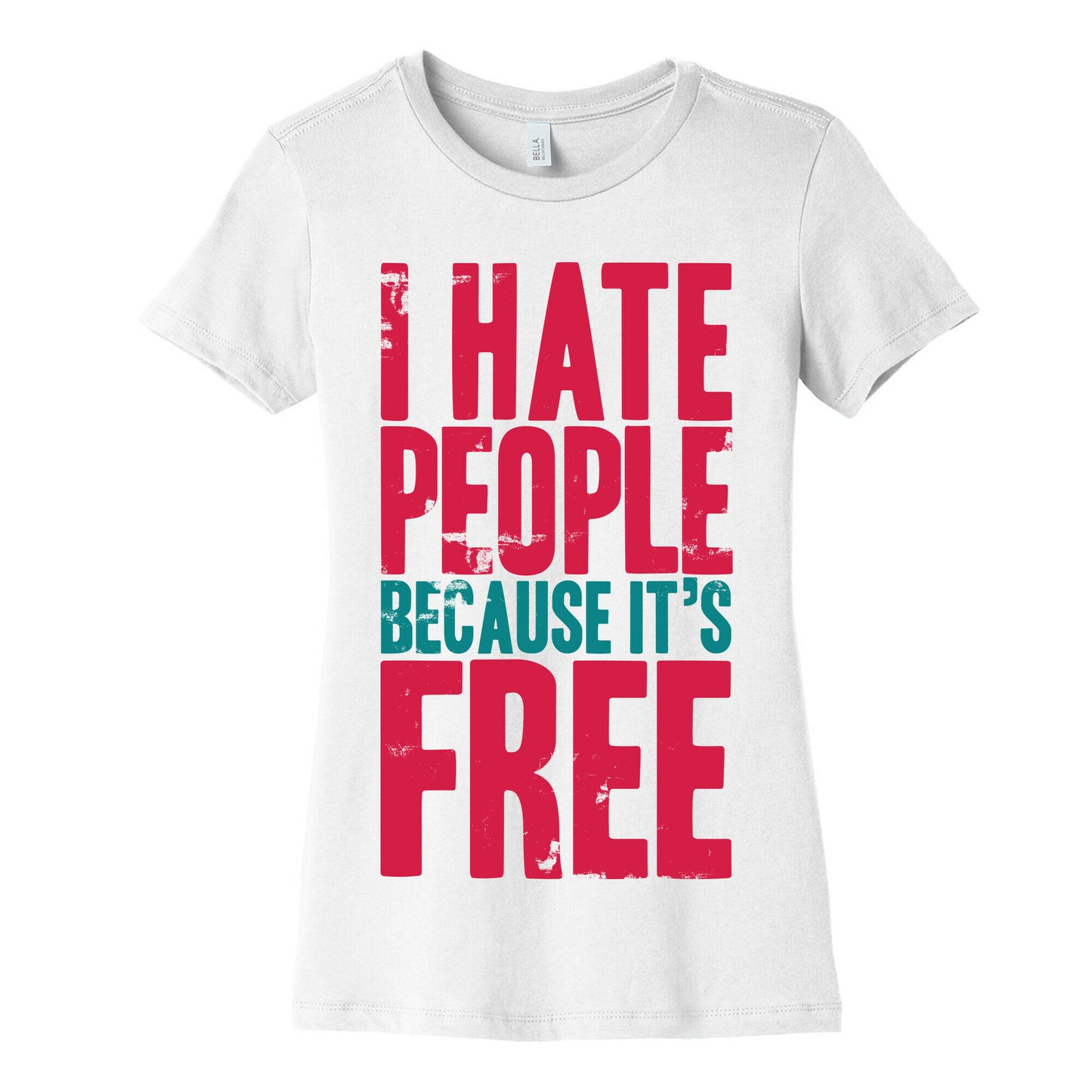 I Hate People Because It's Free Women's Cotton Tee