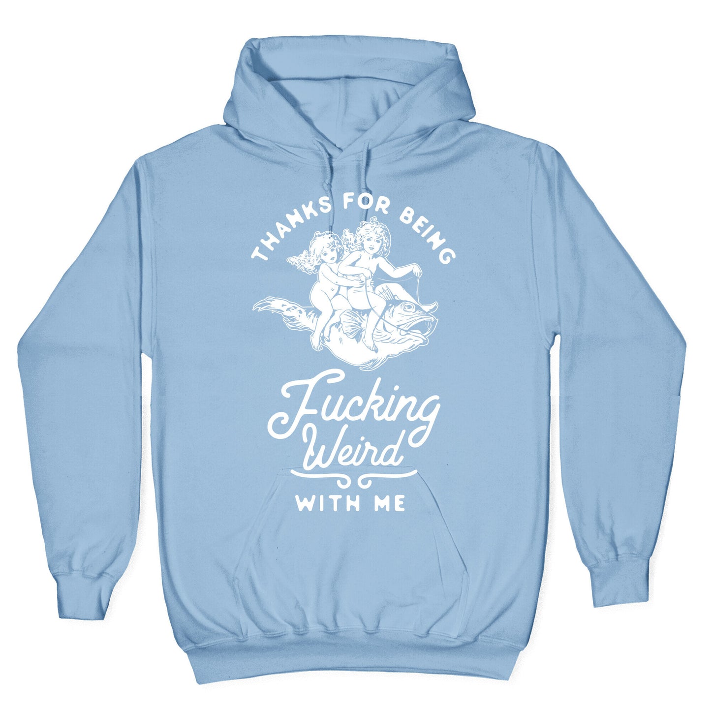 Thanks for Being Fucking Weird with Me Vintage Fish Riders Hoodie
