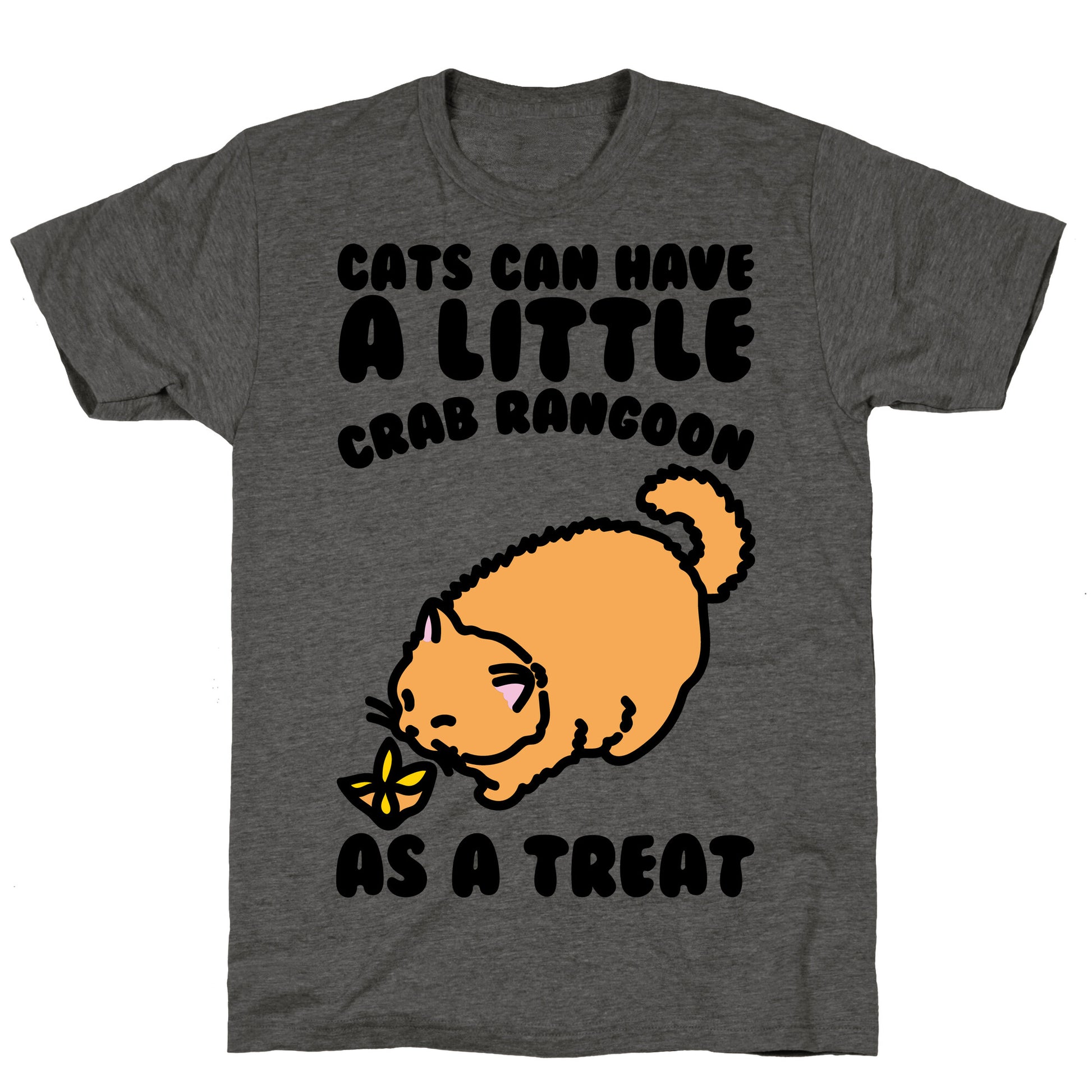 Cats Can Have A Little Crab Rangoon As A Treat  Unisex Triblend Tee