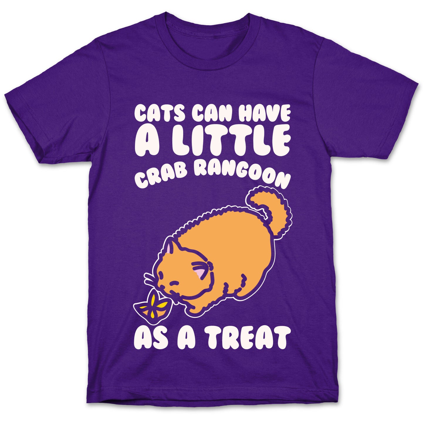 Cats Can Have A Little Crab Rangoon As A Treat White Print T-Shirt