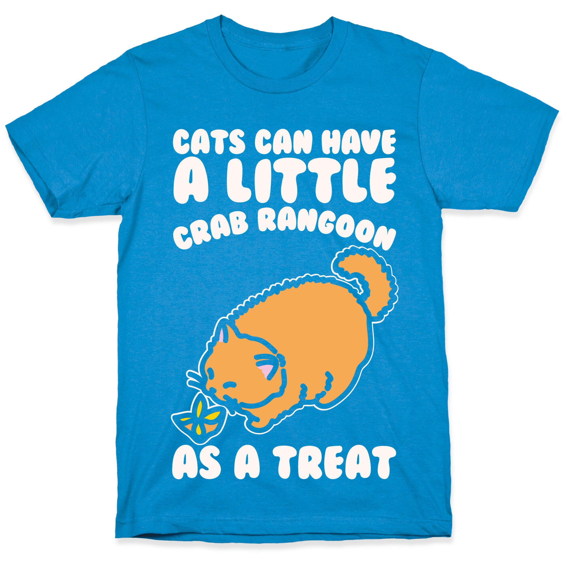 Cats Can Have A Little Crab Rangoon As A Treat White Print T-Shirt