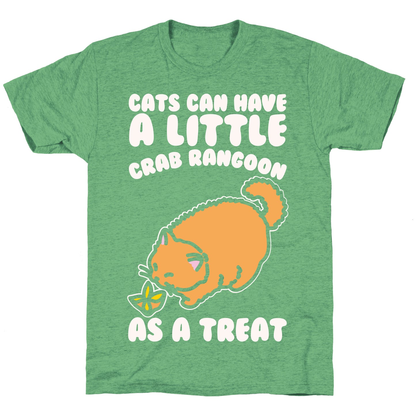 Cats Can Have A Little Crab Rangoon As A Treat White Print Unisex Triblend Tee