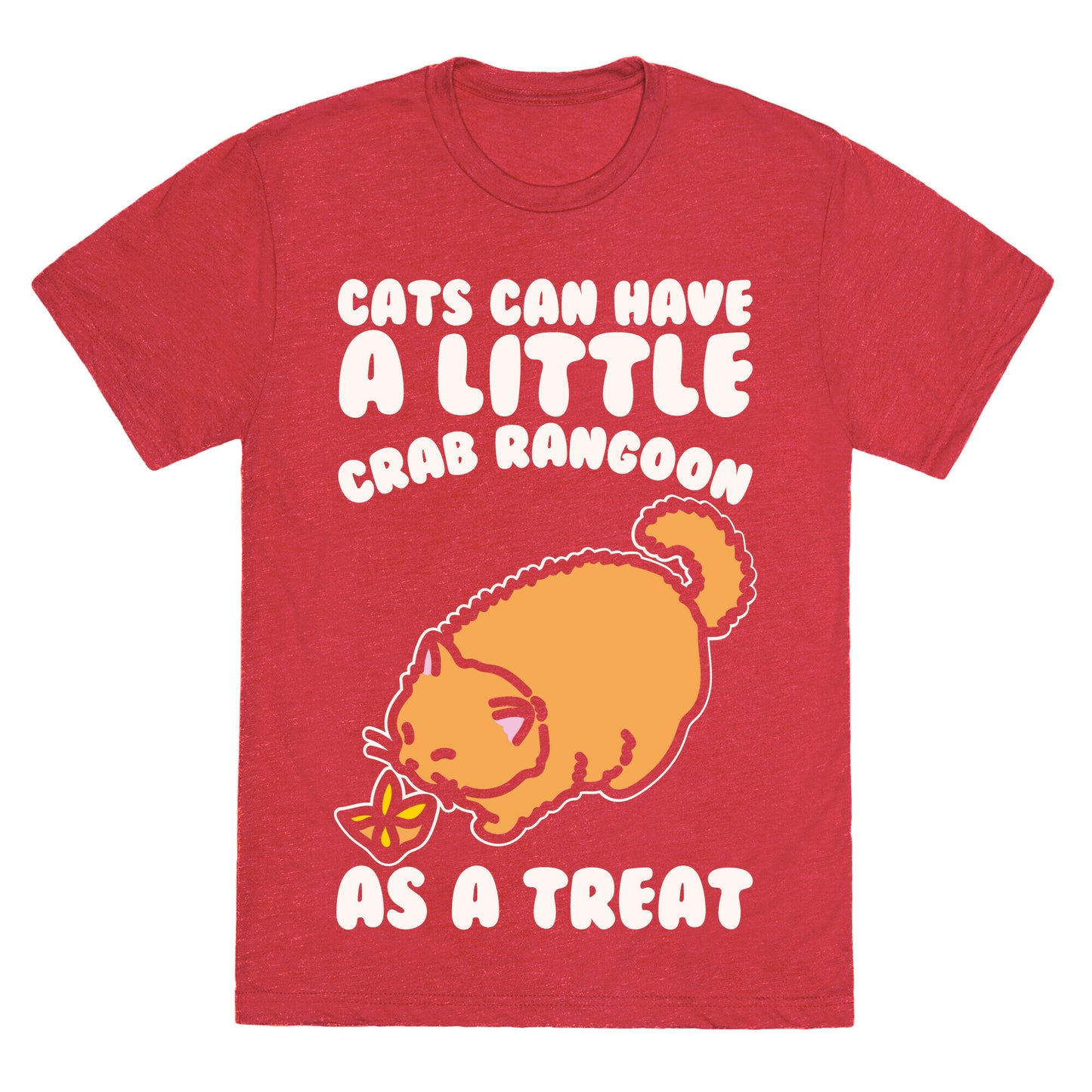 Cats Can Have A Little Crab Rangoon As A Treat White Print Unisex Triblend Tee