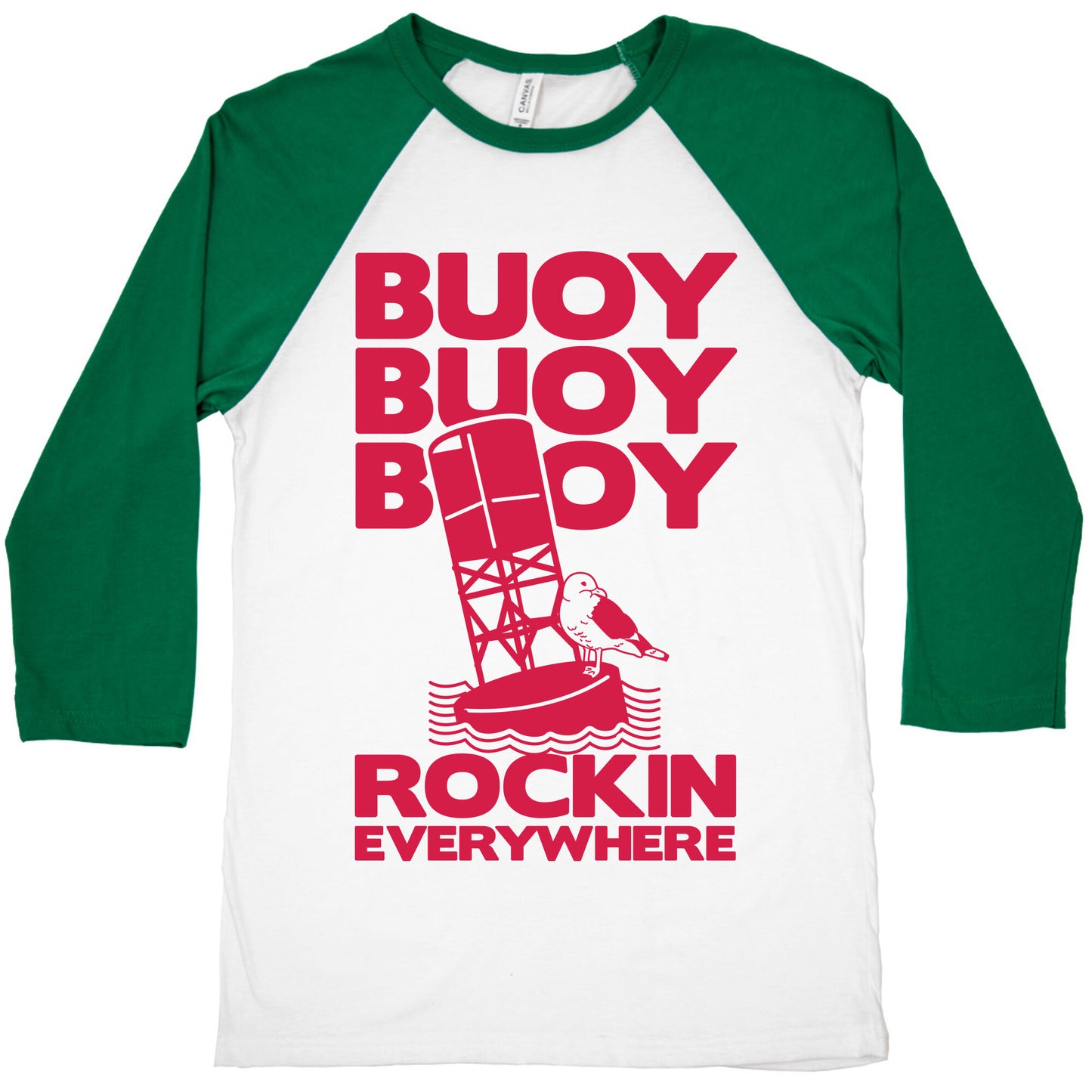 Buoy Buoy Buoy Rockin Everywhere Baseball Tee