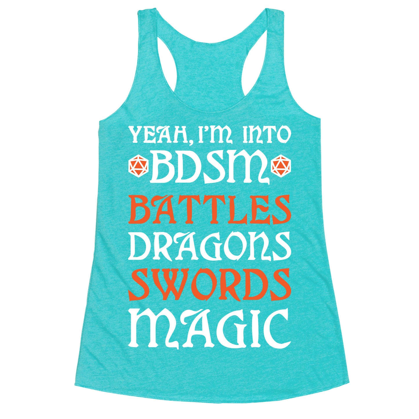 Yeah, I'm Into BDSM - Battles, Dragons, Swords, Magic (DnD) Racerback Tank