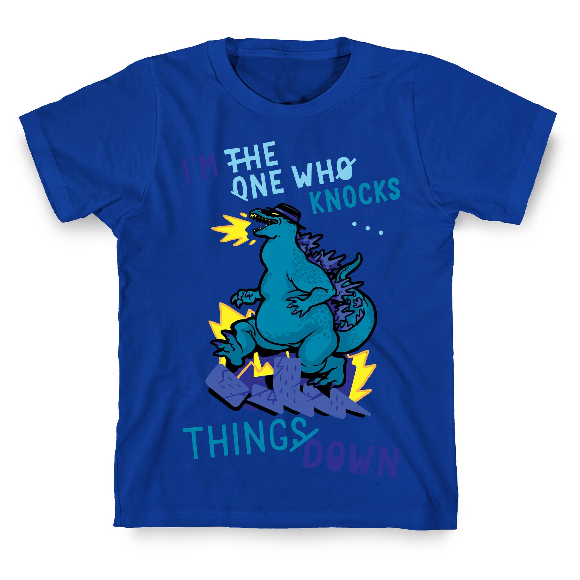 I'm The One Who Knocks Things Down T-Shirt