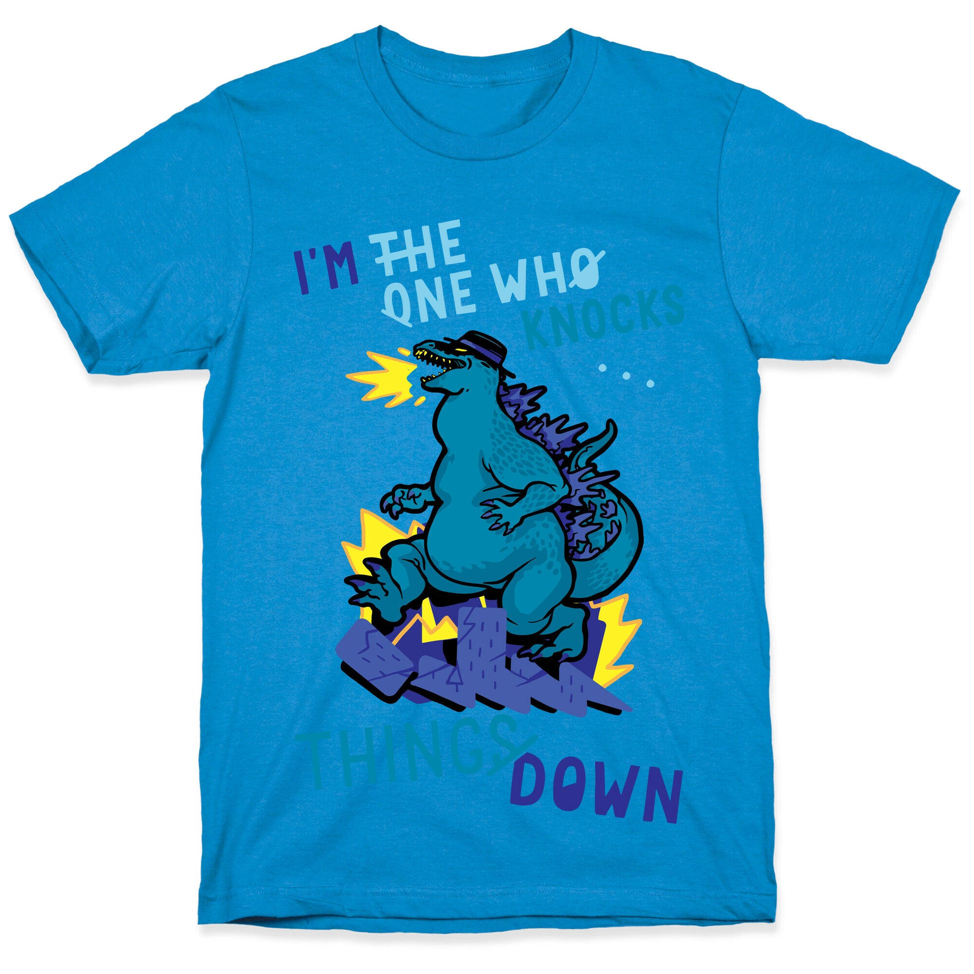 I'm The One Who Knocks Things Down T-Shirt