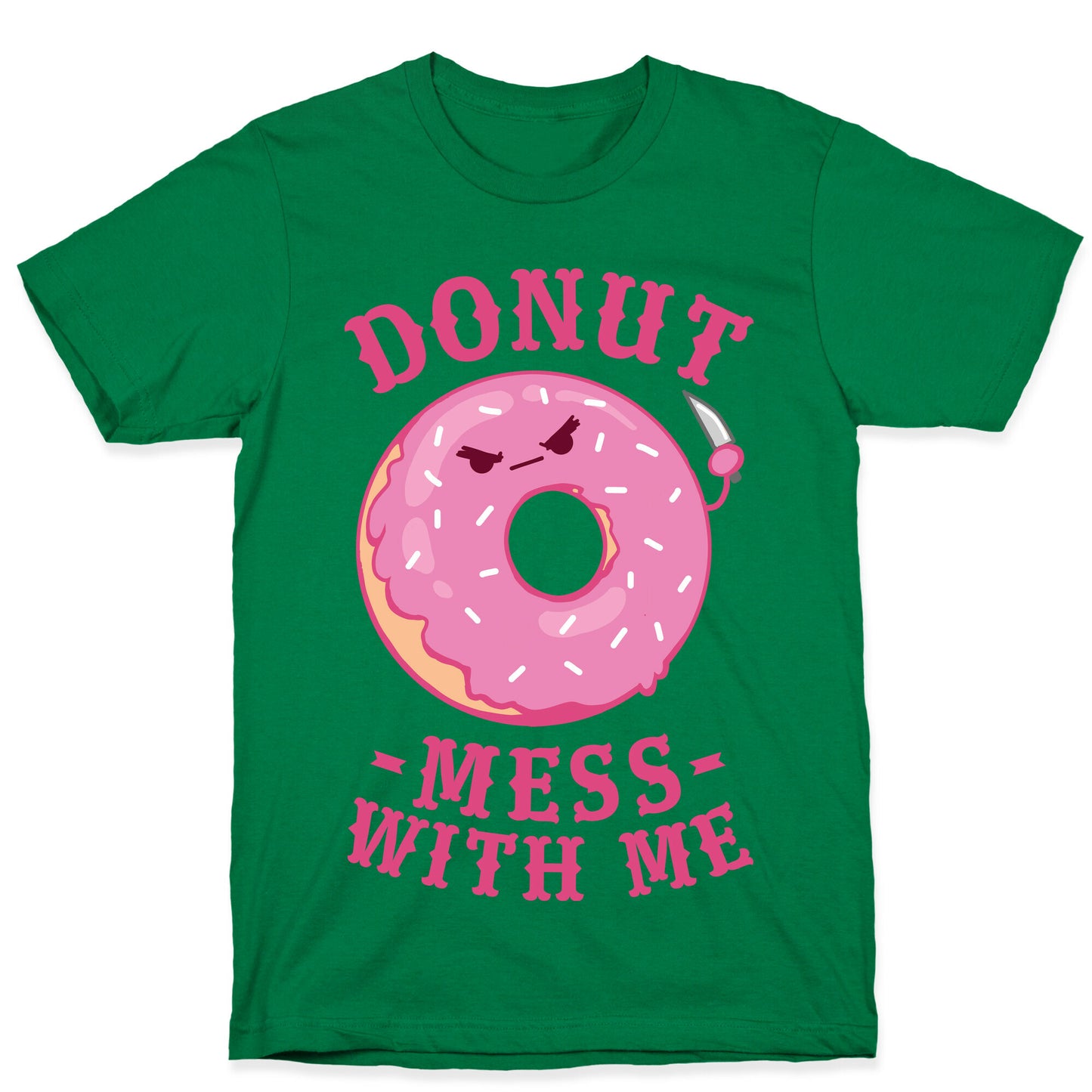 Donut Mess With Me T-Shirt