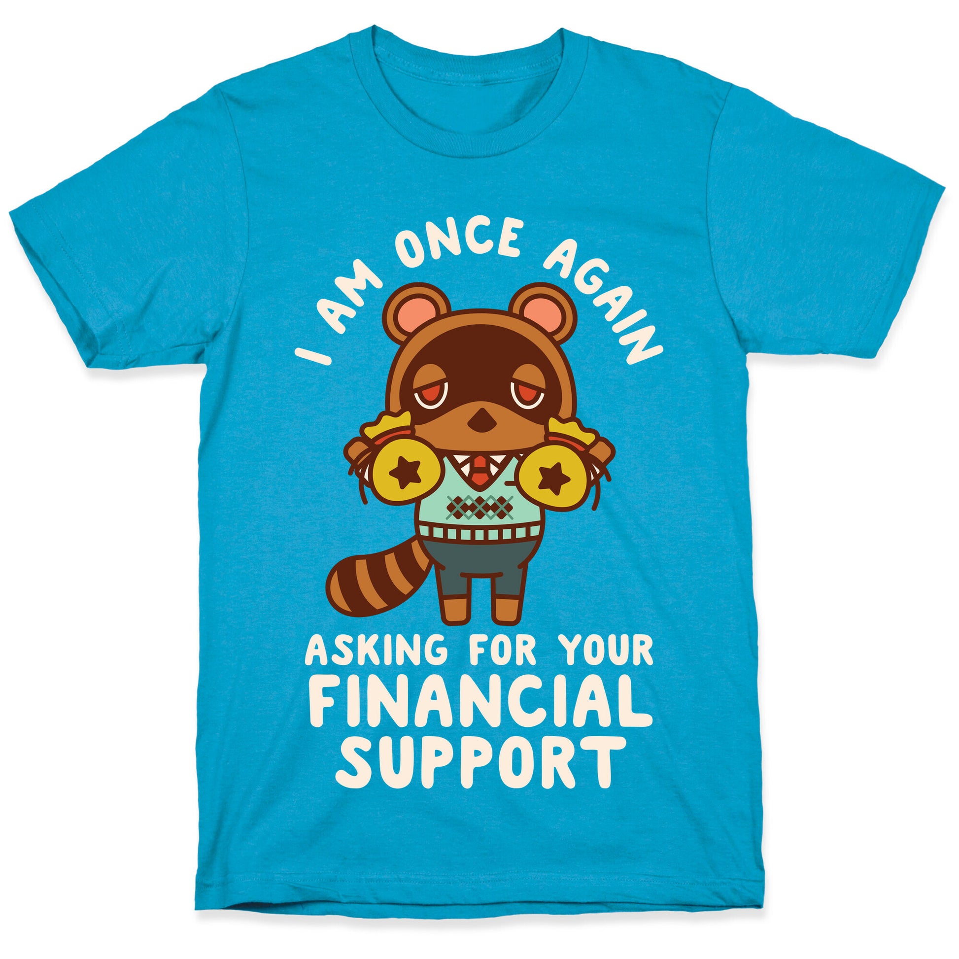 I Am Once Again Asking For Your Financial Support Tom Nook Unisex Triblend Tee