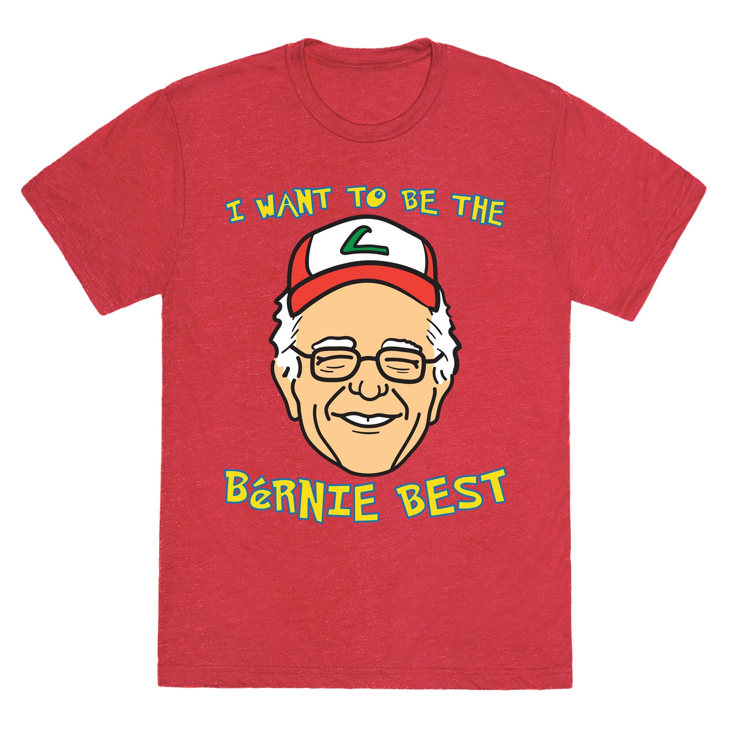 I Want To Be The Bernie Best (Bernie Sanders Parody) Unisex Triblend Tee