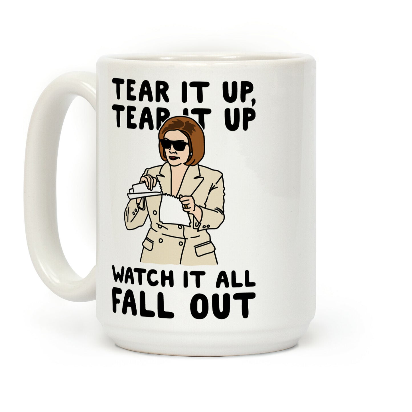 Tear It Up Tear It Up Nancy Pelosi Parody Coffee Mug