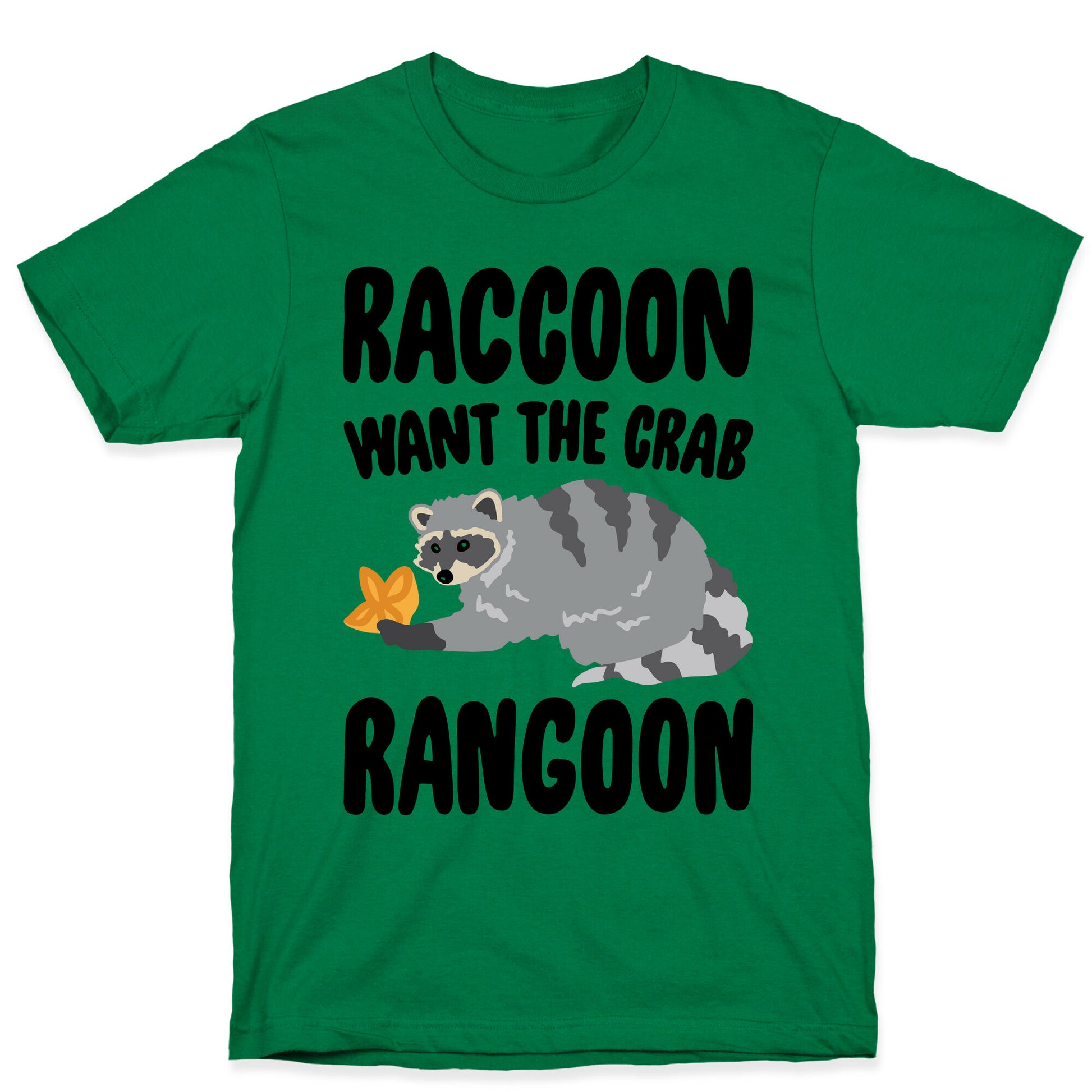 Raccoon Want The Crab Rangoon T-Shirt