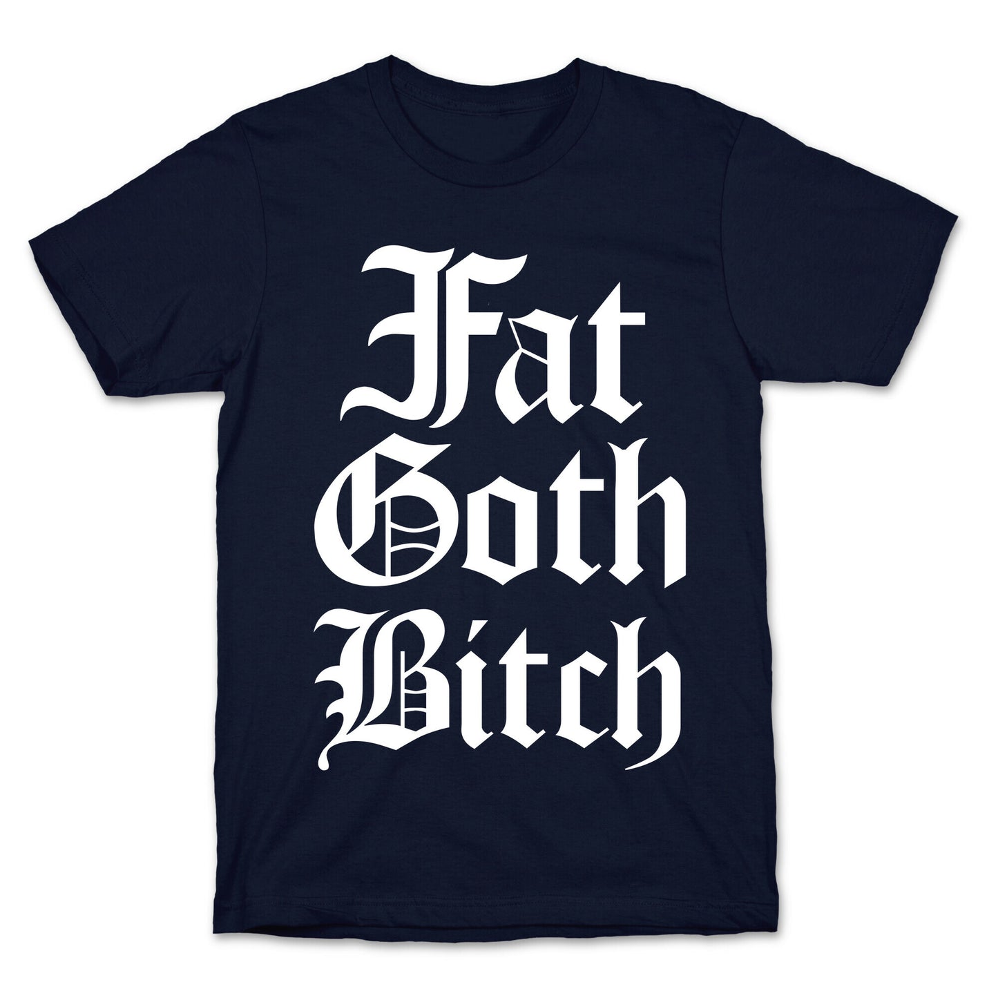 Fat Goth Bitch T-Shirt