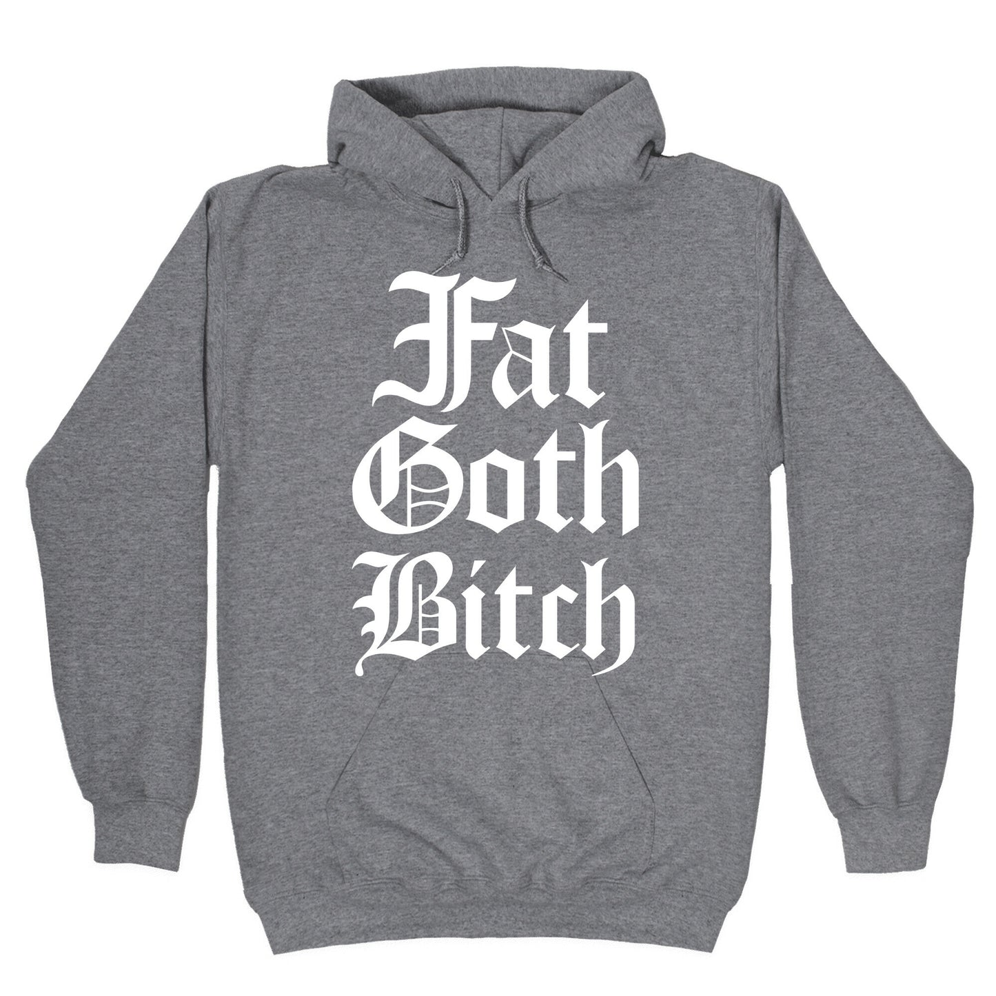 Fat Goth Bitch Hoodie