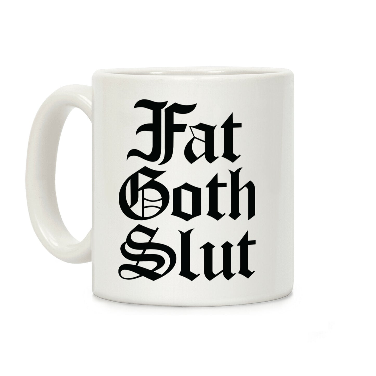Fat Goth Slut Coffee Mug