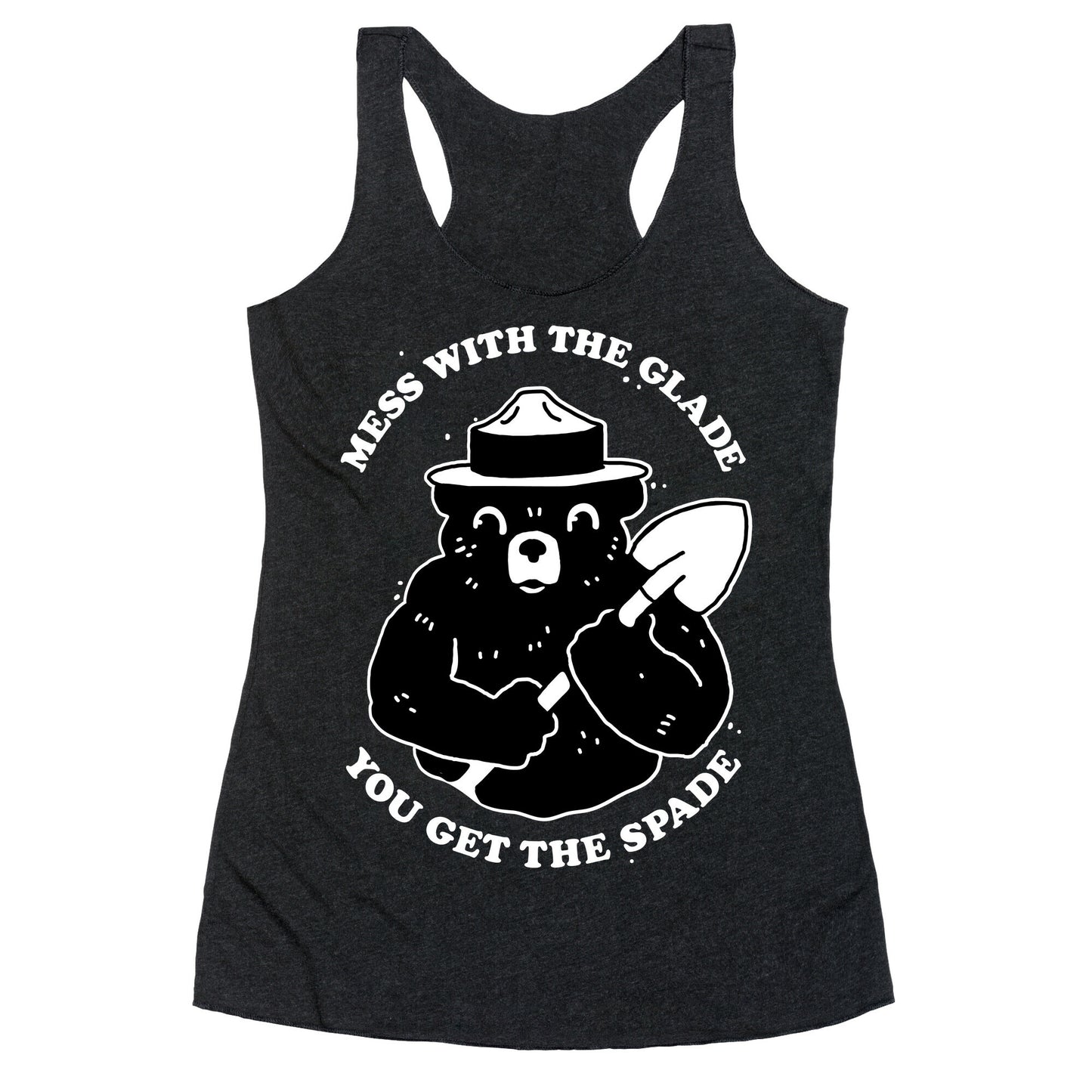 Mess With the Glade, You Get the Spade Racerback Tank