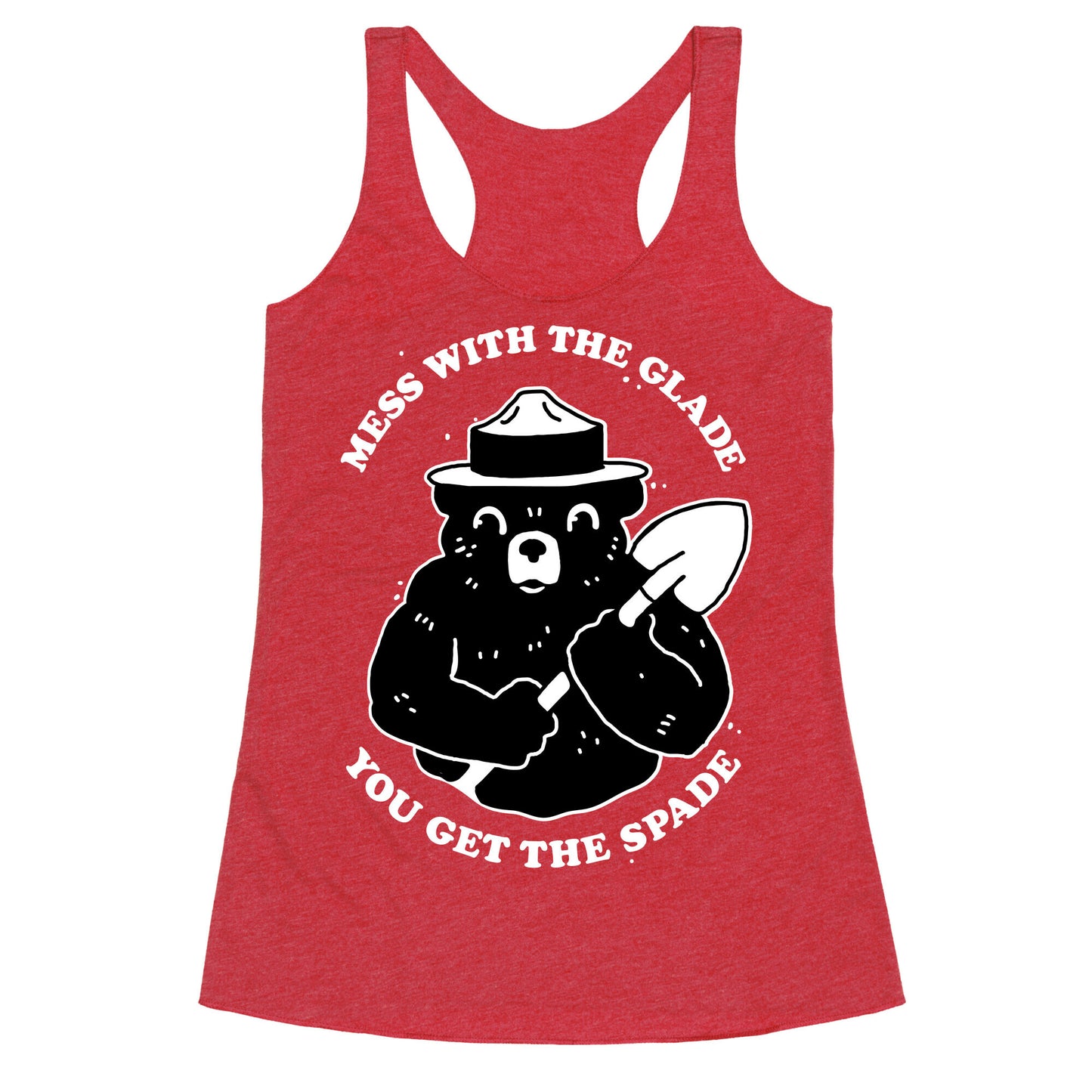 Mess With the Glade, You Get the Spade Racerback Tank