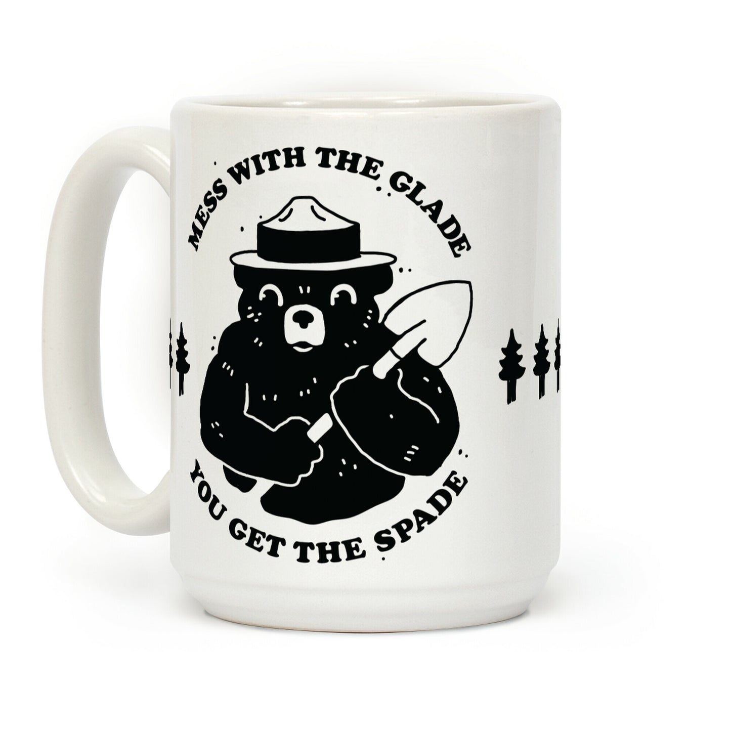 Mess With the Glade, You Get the Spade Coffee Mug