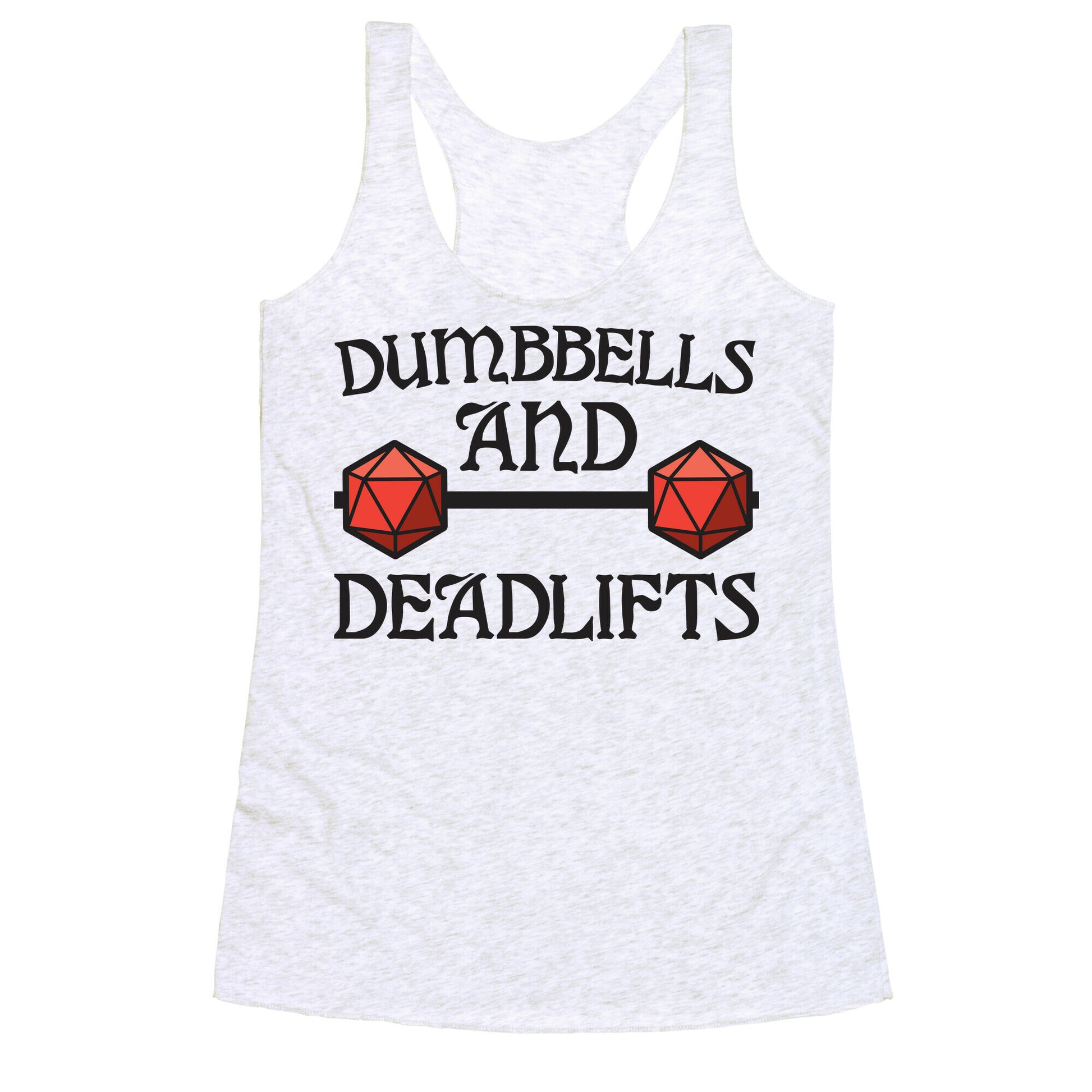 Dumbbells and Deadlifts (DnD Parody) Racerback Tank