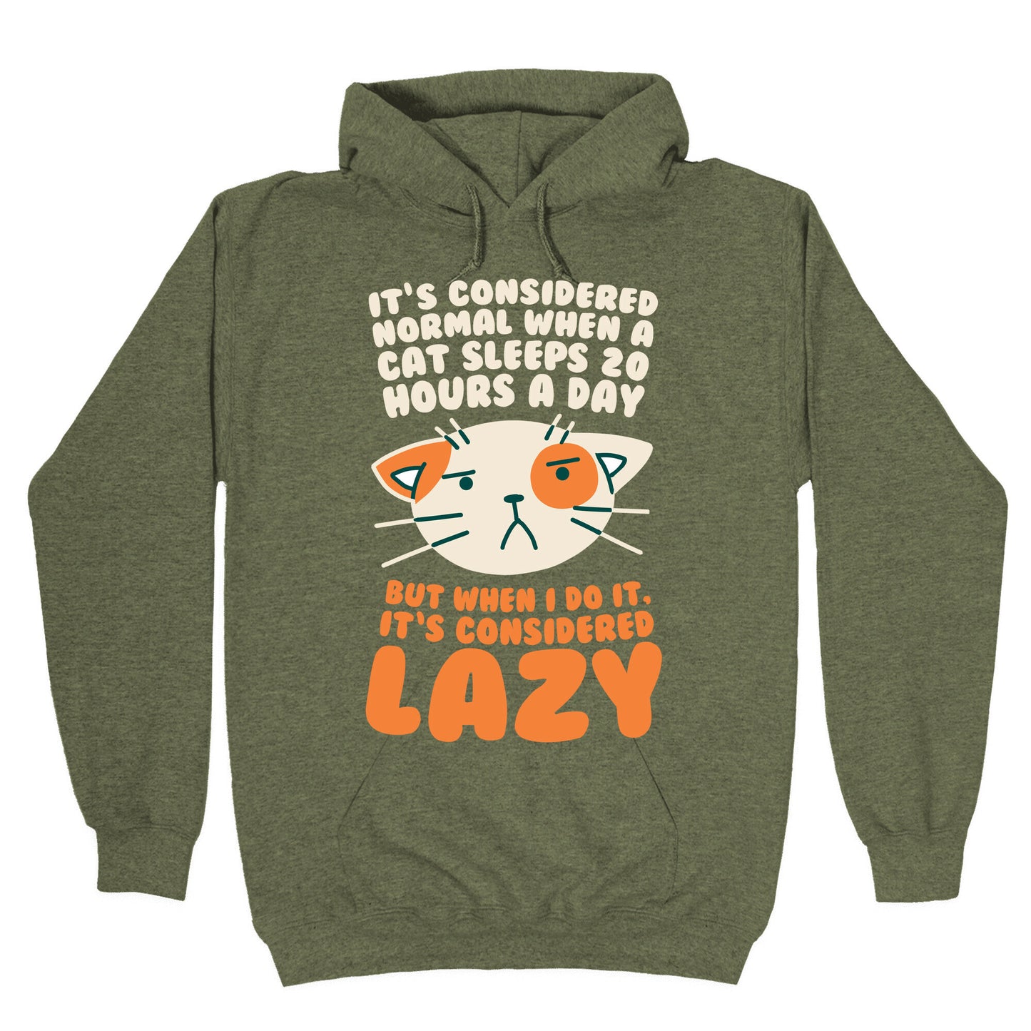 It's Considered Normal When A Cat Sleeps 20 Hours, But... Hoodie