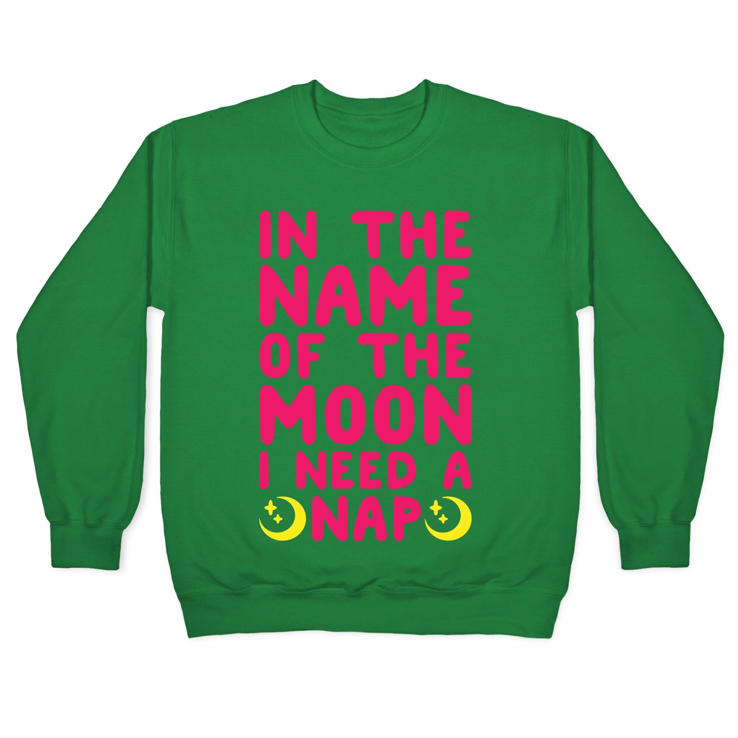 In The Name of The Moon I Need A Nap White Print Crewneck Sweatshirt