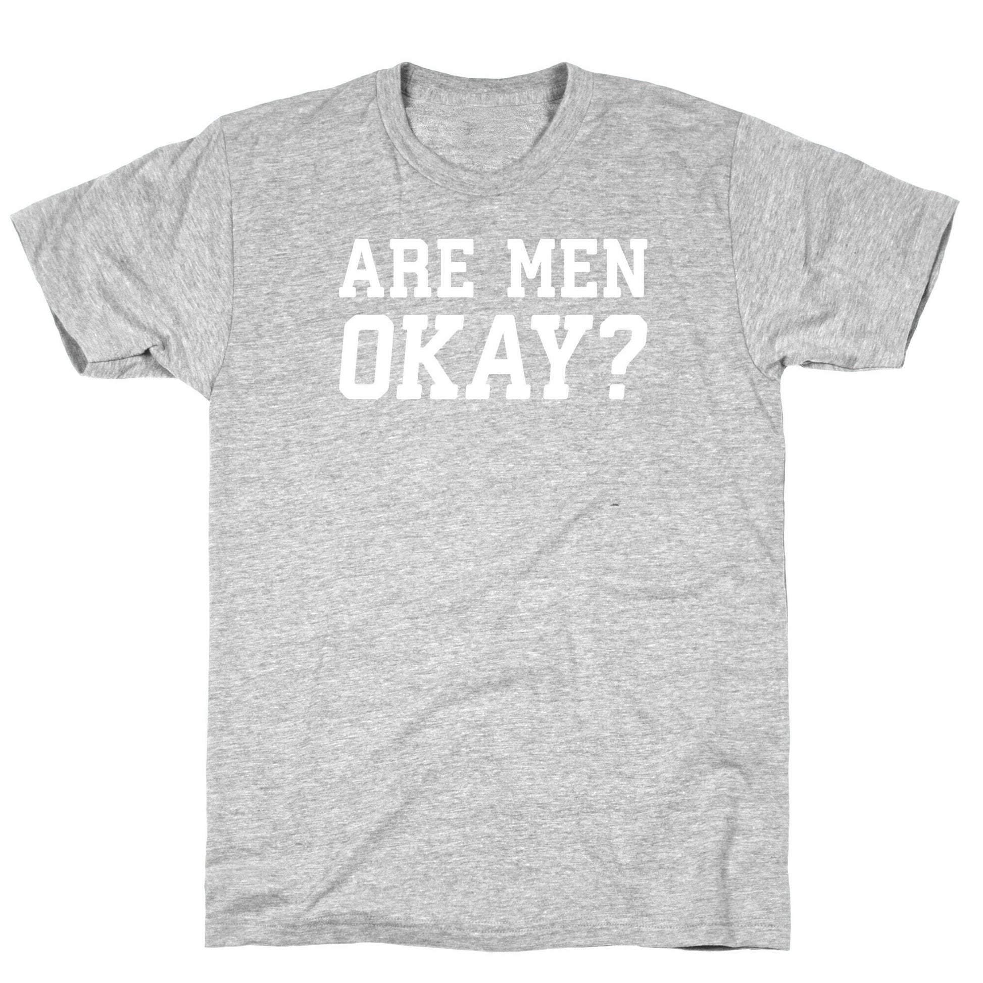 Are Men Okay? T-Shirt